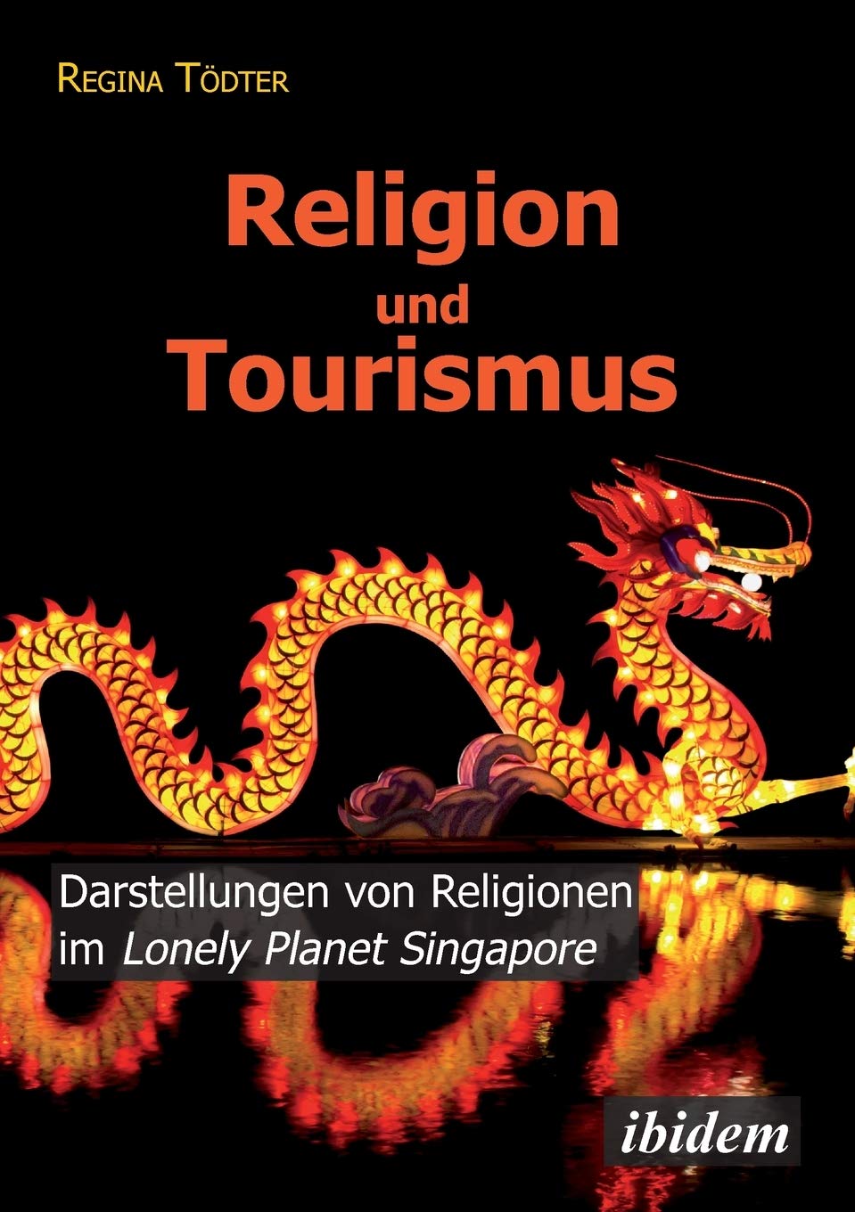 Religion und Tourismus: Darstellungen von Religionen im Lonely Planet Singapore Law