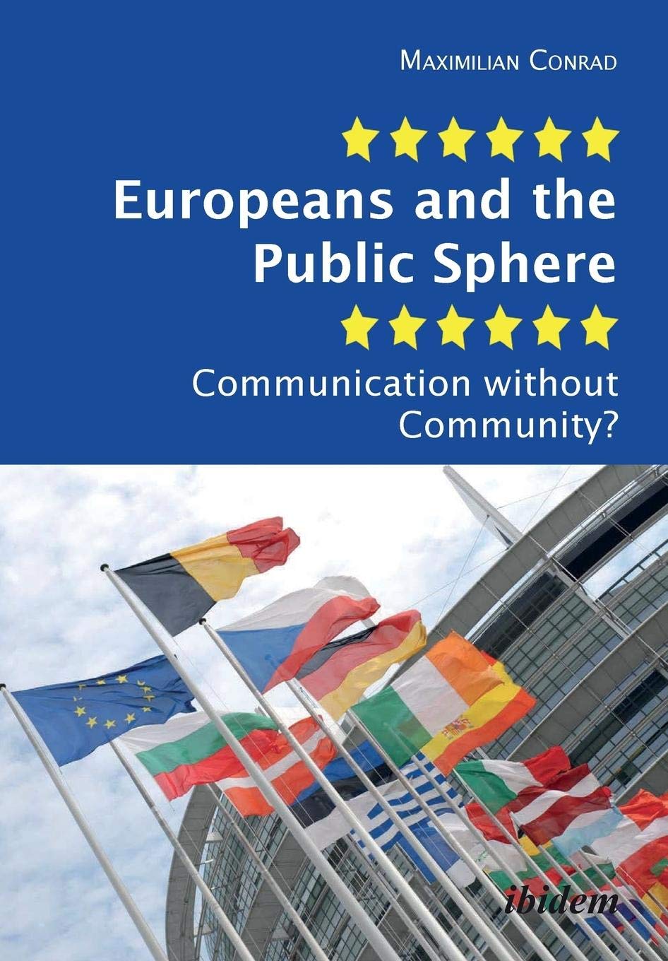 Europeans and the Public Sphere: Communication Without Community? Law