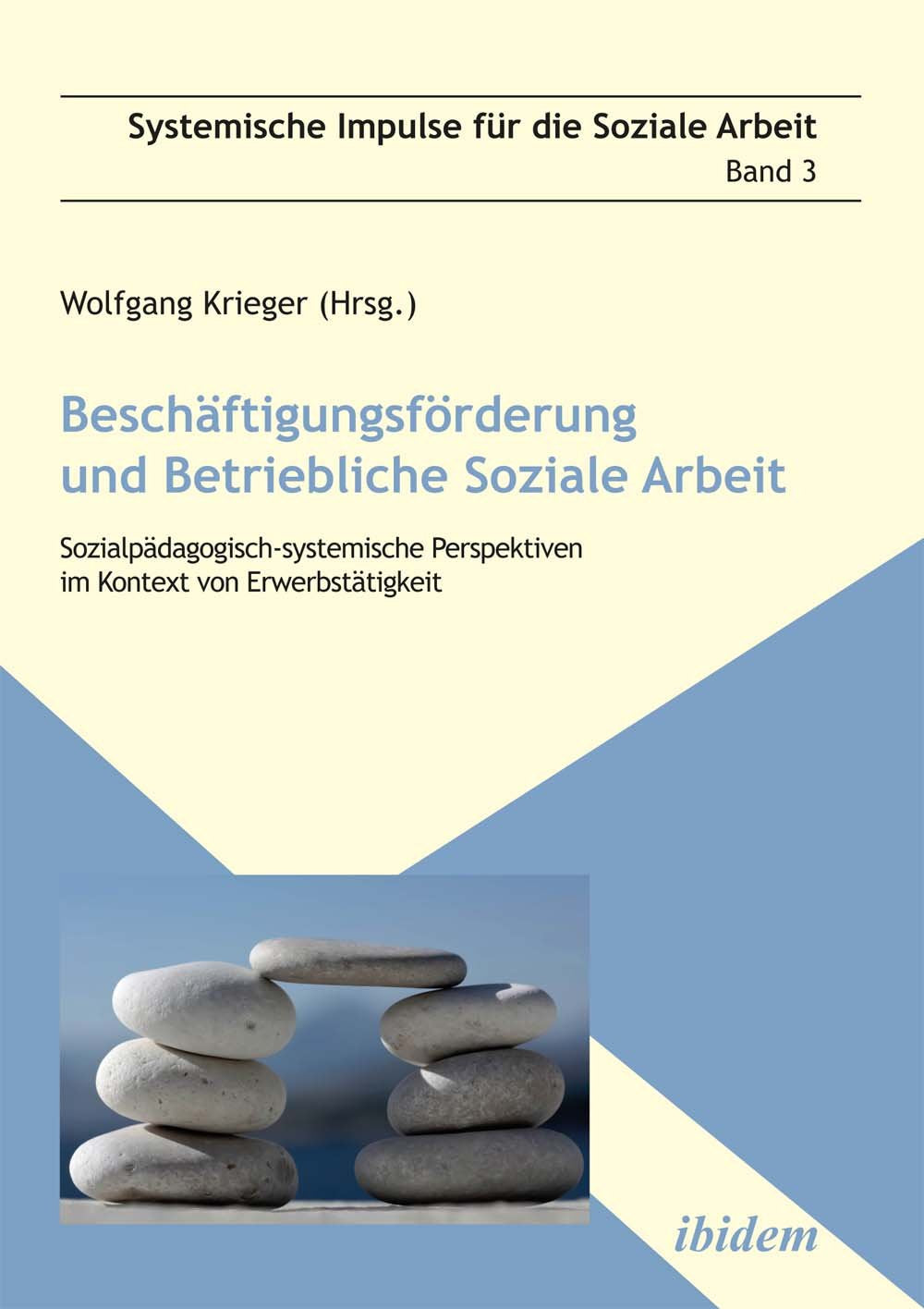 Beschäftigungsförderung und betriebliche Soziale Arbeit. Sozialpädagogisch-systemische Perspektiven im Kontext von Erwerbstätigkeit Law