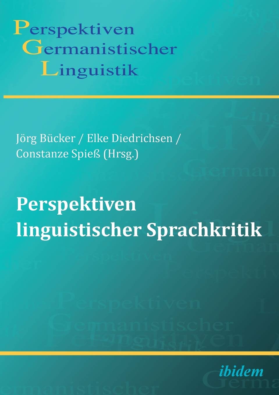 Perspektiven linguistischer Sprachkritik (Perspektiven Germanistischer Linguistik) Social Sciences