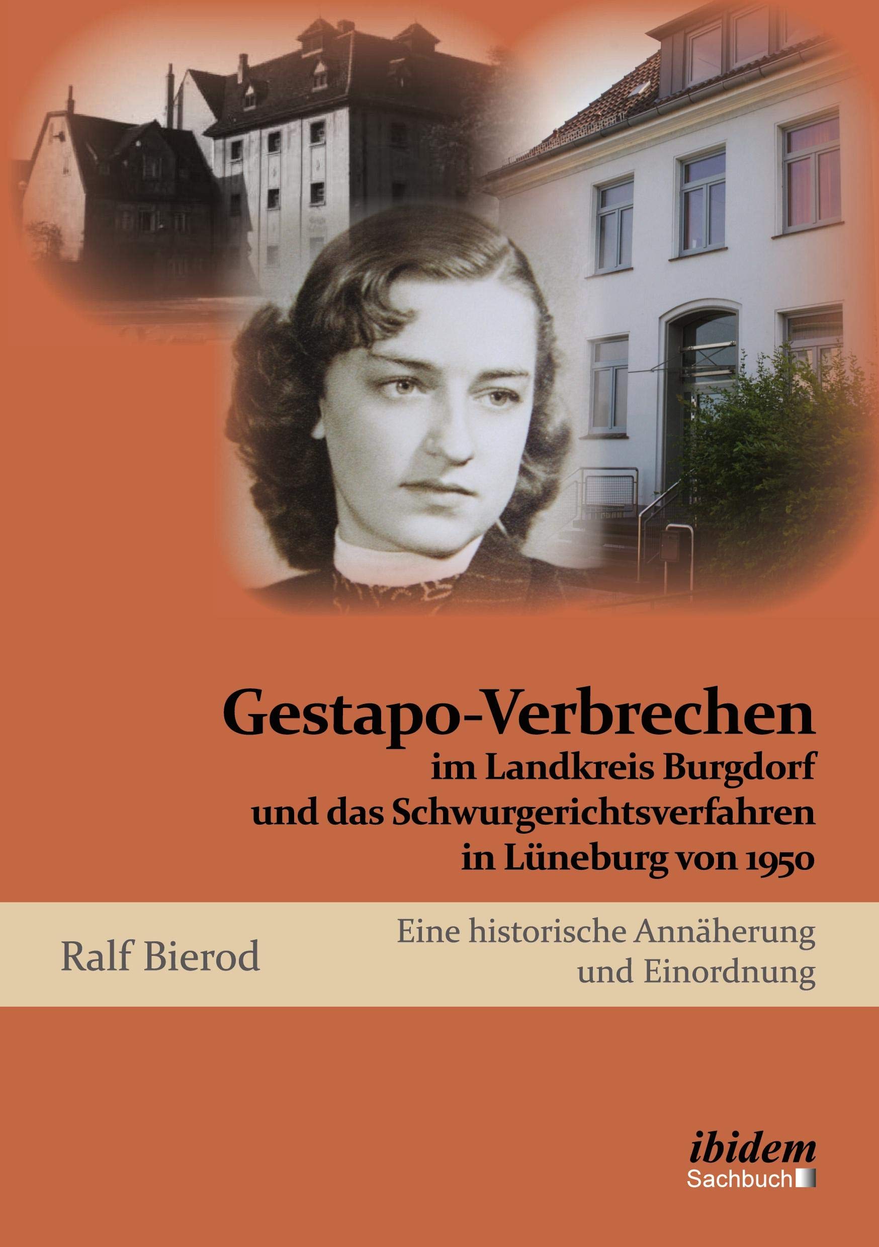 Gestapo-Verbrechen im Landkreis Burgdorf und das Schwurgerichtsverfahren in Lüneburg von 1950: Eine historische Annäherung und Einordnung German history