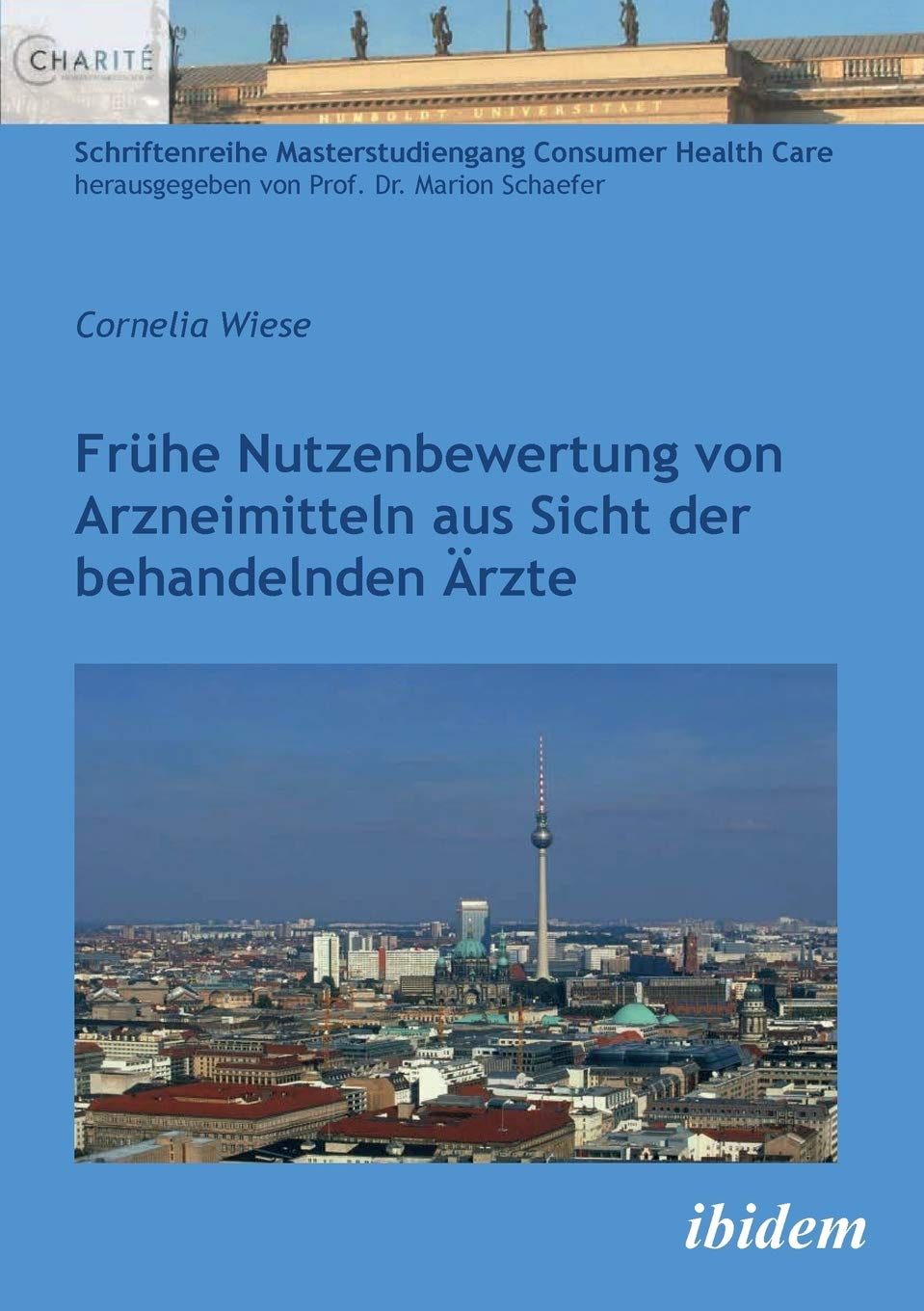 Frühe Nutzenbewertung von Arzneimitteln aus Sicht der behandelnden Ärzte. Medicine