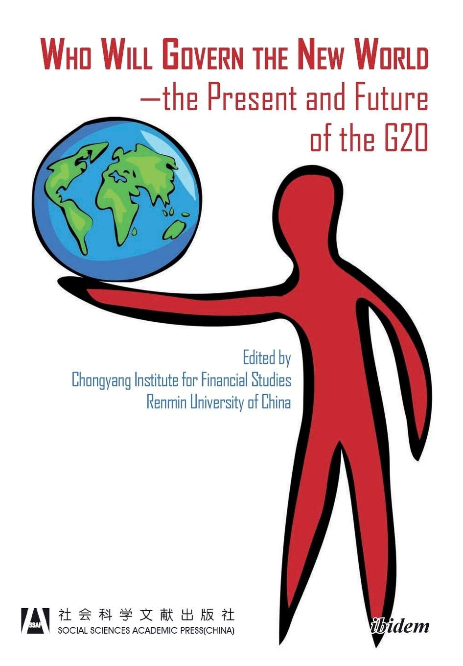 Who Will Govern the New World-the Present and Future of the G20. Law