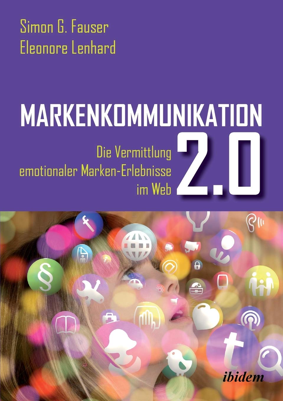 Markenkommunikation 2.0: Die Vermittlung emotionaler Marken-Erlebnisse im Web 2.0 Law