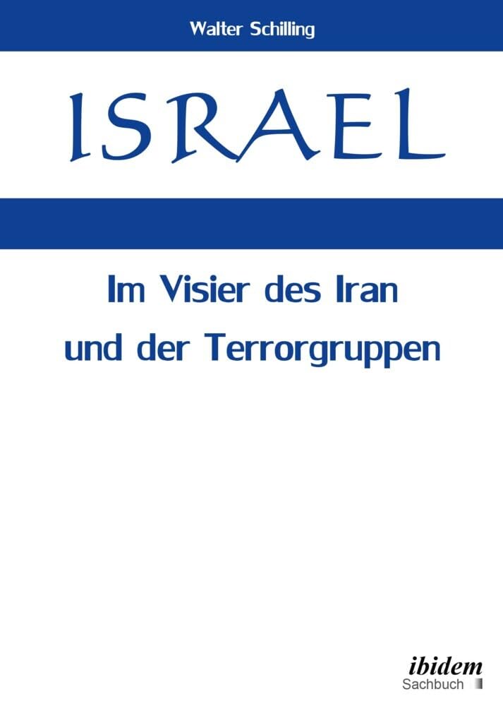 Israel. Im Visier des Iran und der Terrorgruppen Social Sciences