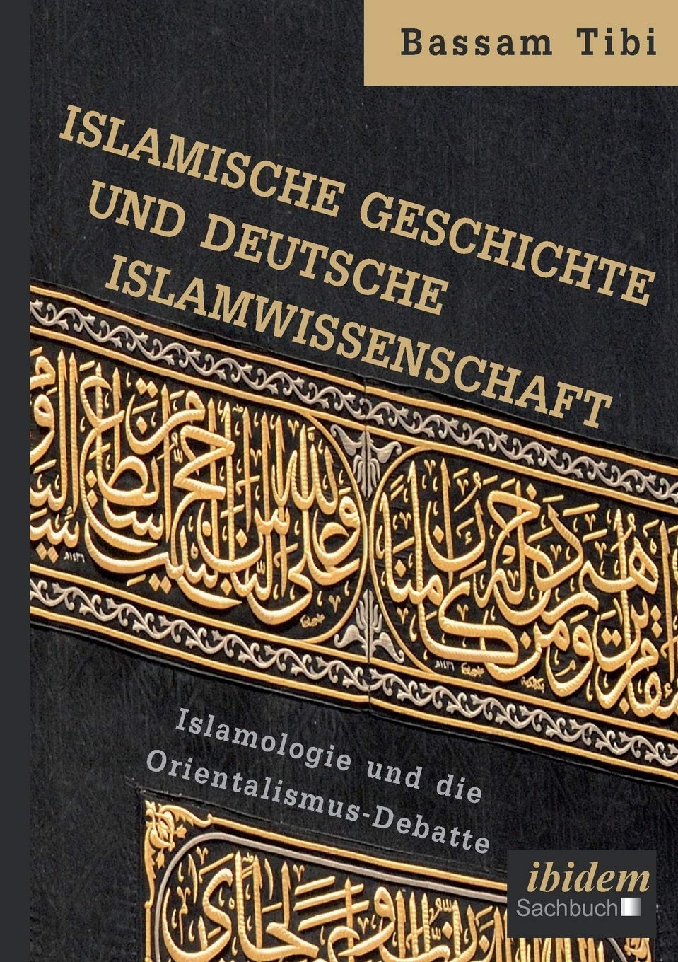 Islamische Geschichte und deutsche Islamwissenschaft: Islamologie und die Orientalismus-Debatte Law