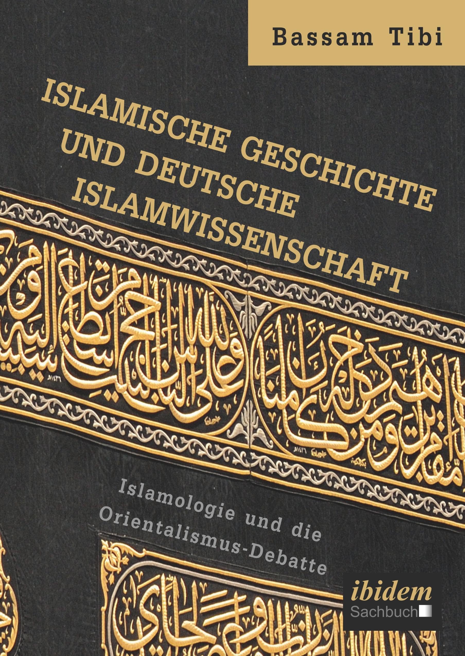 Islamische Geschichte und deutsche Islamwissenschaft: Islamologie und die Orientalismus-Debatte Law