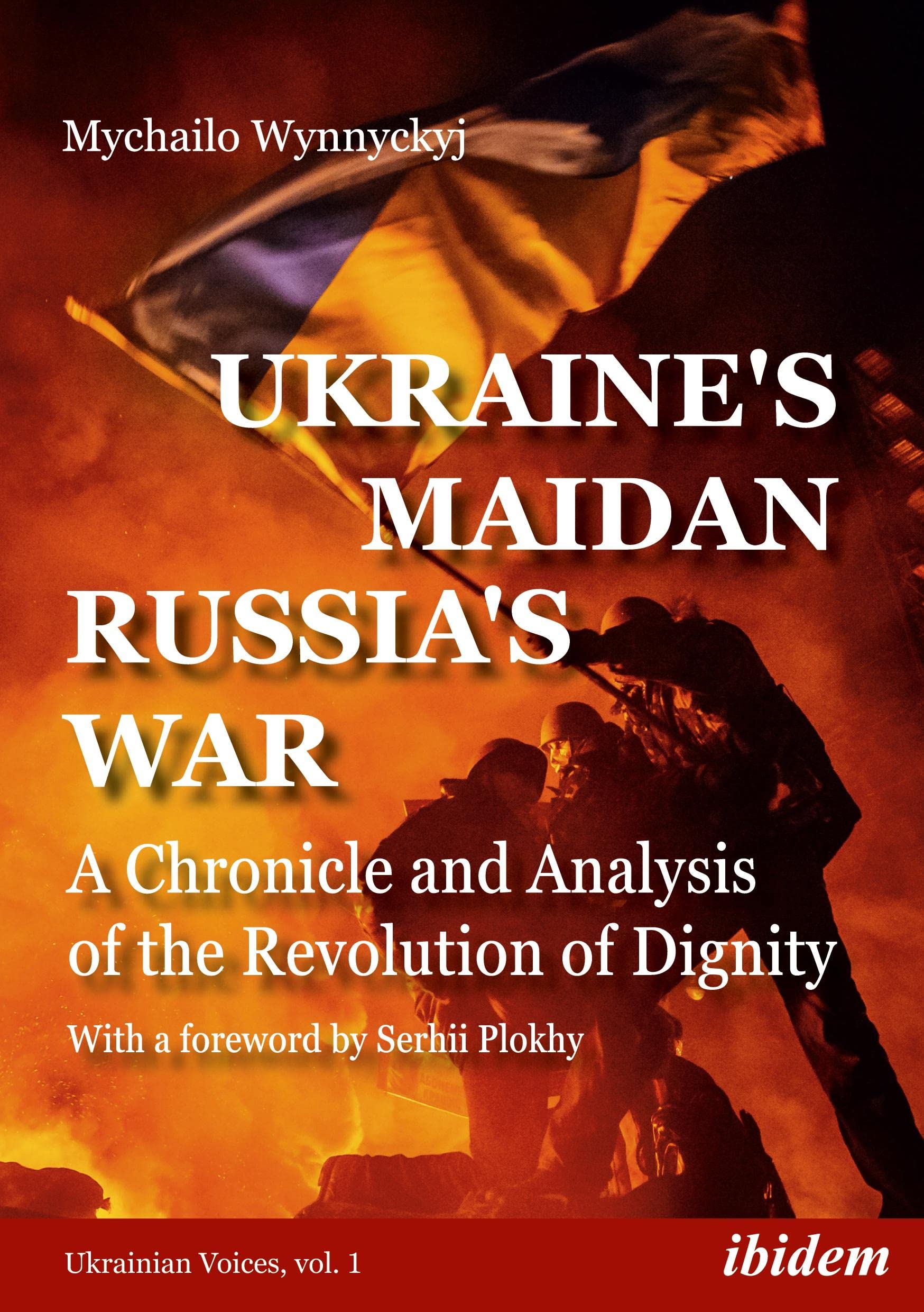 Ukraine's Maidan, Russia's War: A Chronicle and Analysis of the Revolution of Dignity (Ukrainian Voices) Law