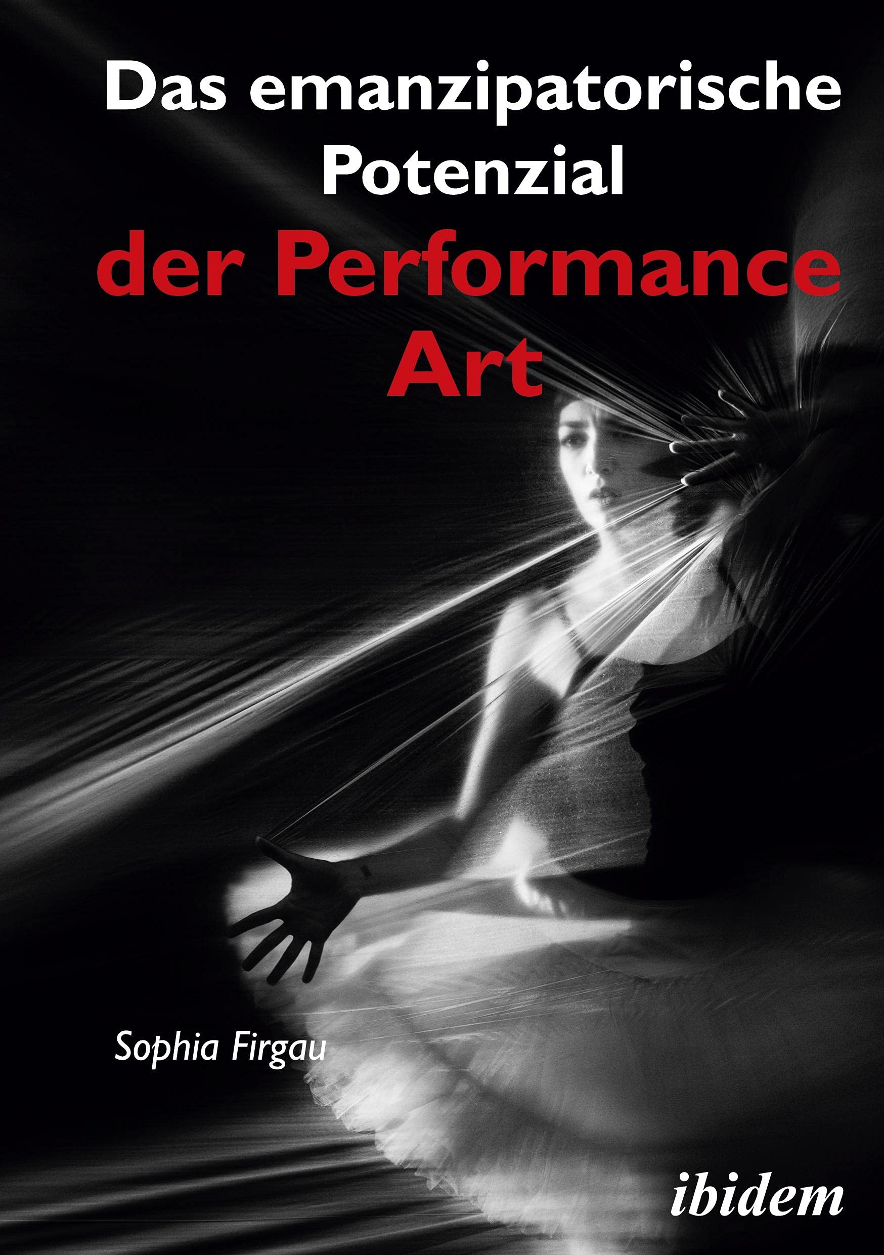 Das emanzipatorische Potenzial der Performance Art Film, Art & Culture