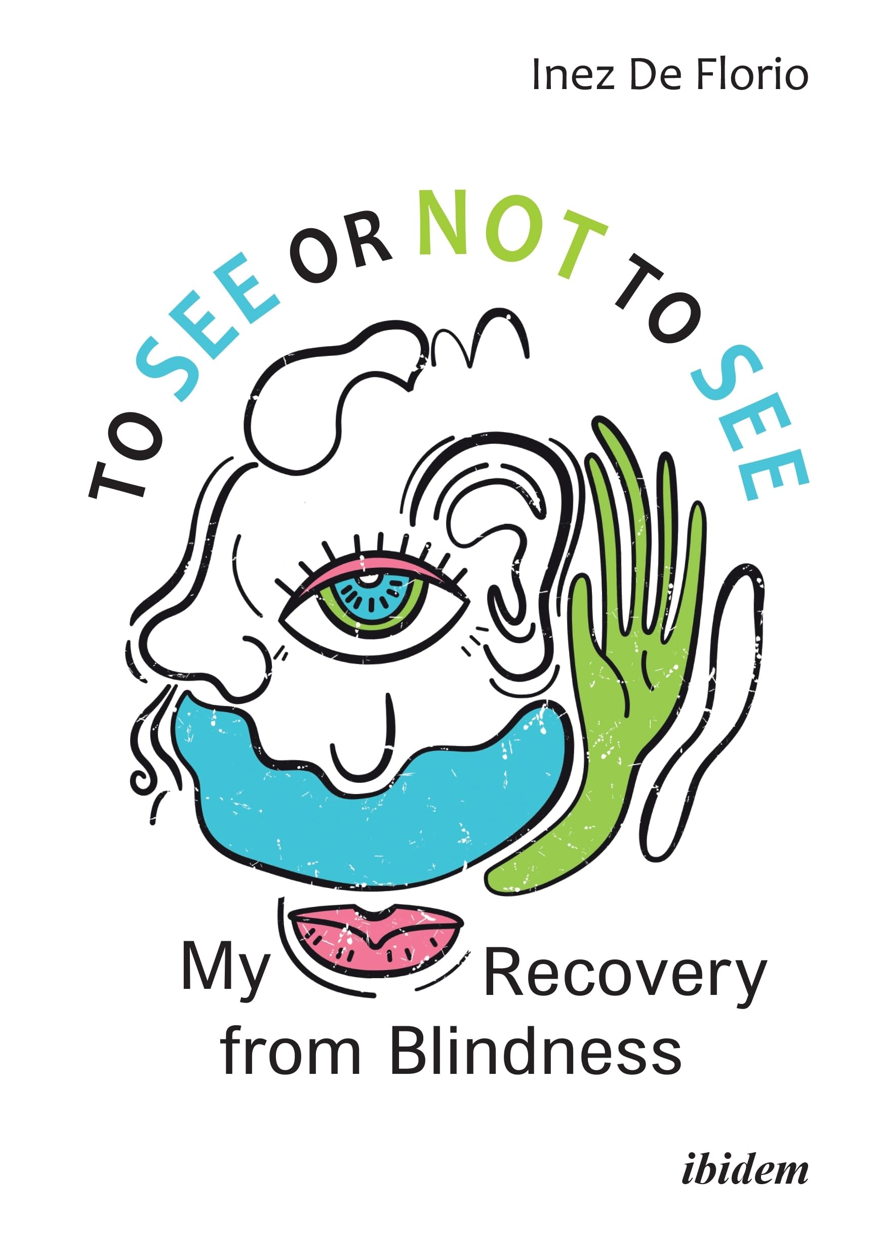 To See or Not to See: My Recovery from Blindness Memories