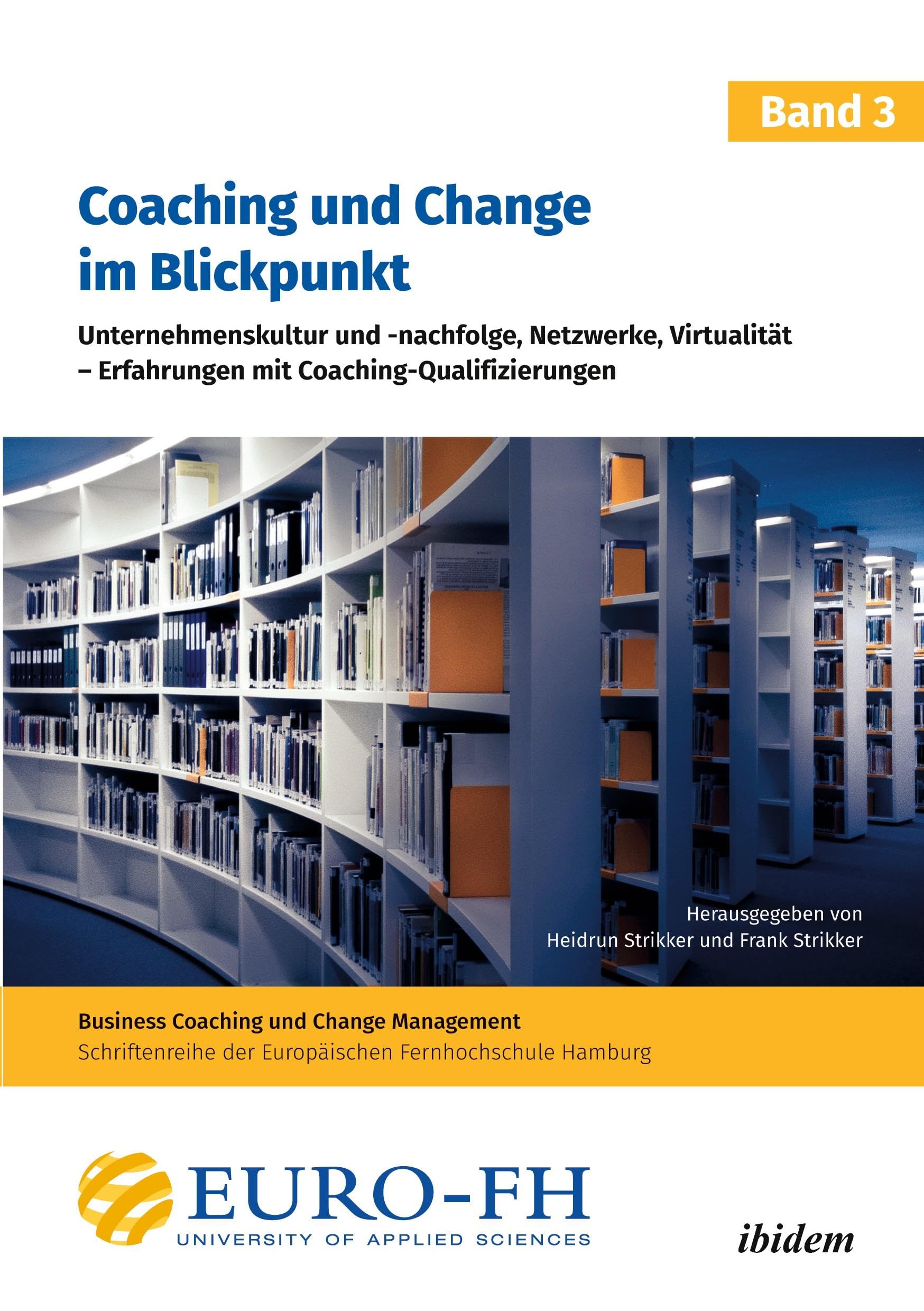 Coaching und Change im Blickpunkt. Band III: Unternehmenskultur und -nachfolge, Netzwerke, Virtualität – Erfahrungen mit Coaching-Qualifizierungen (Business Coaching und Change Management) Law