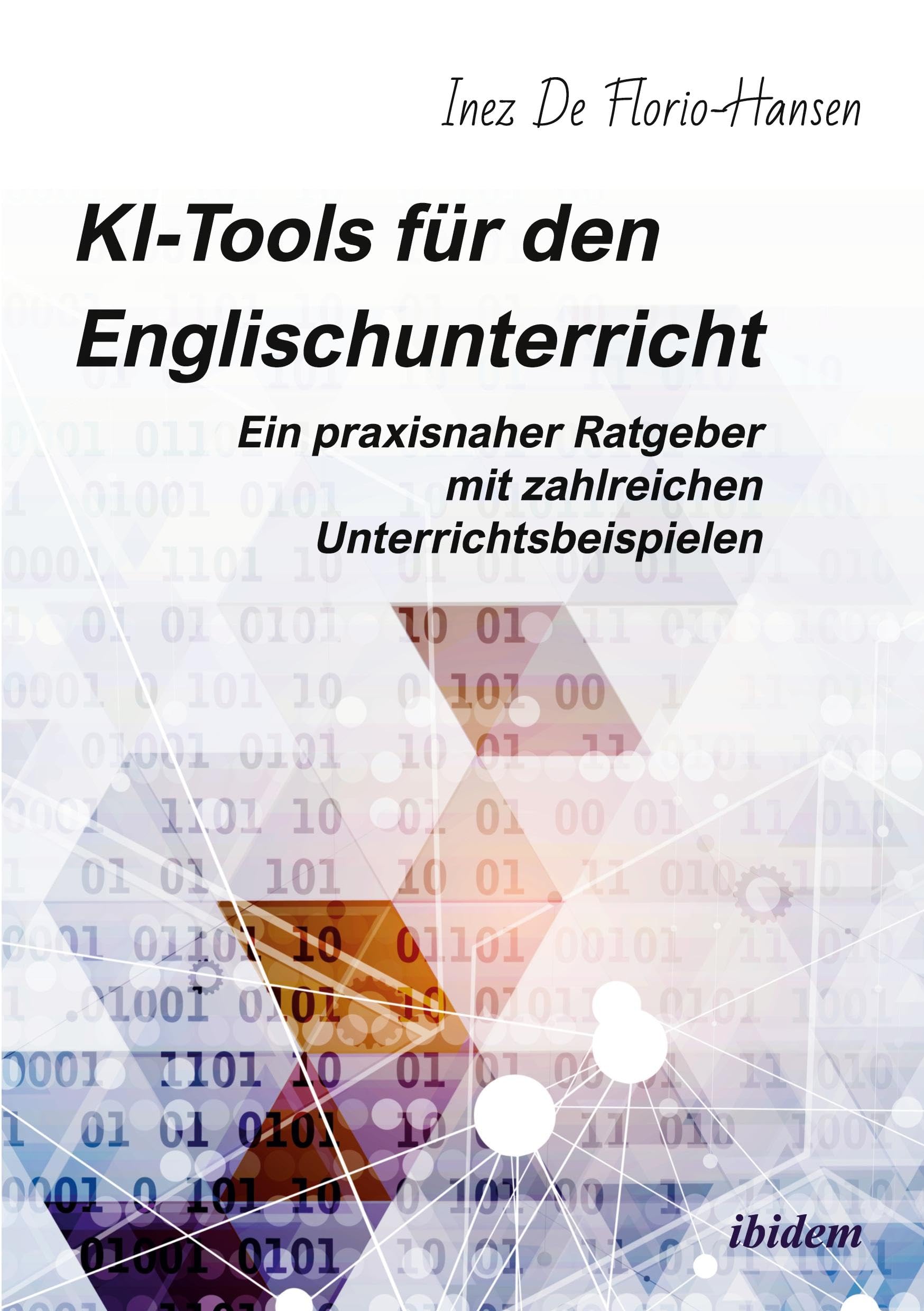 KI-Tools für den Englischunterricht: Ein praxisnaher Ratgeber mit zahlreichen Unterrichtsbeispielen Computer Science
