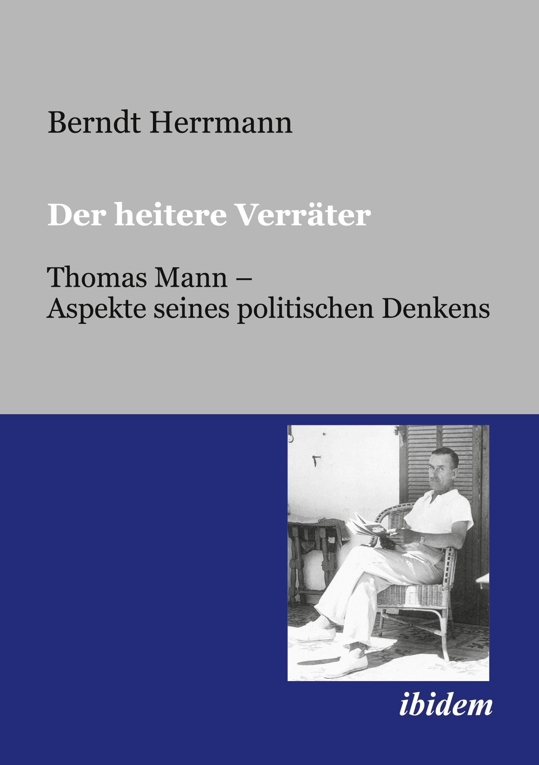 Der heitere Verräter: Thomas Mann – Aspekte seines politischen Denkens Contemporary literature