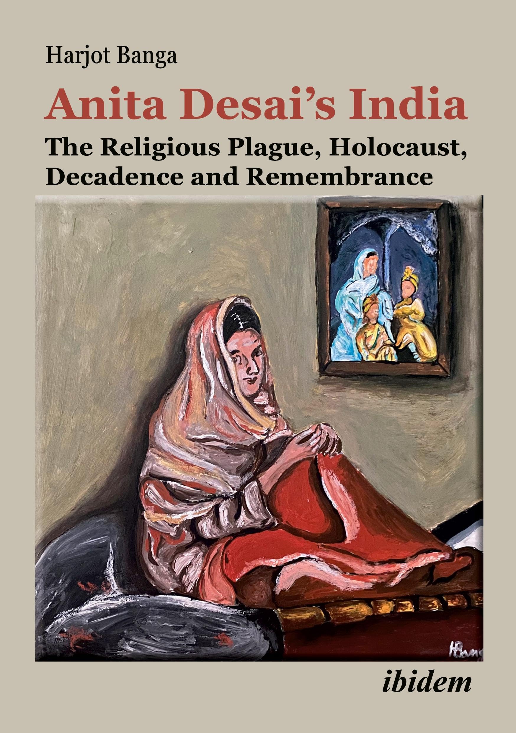 Anita Desai’s India: The Religious Plague, Holocaust, Decadence and Remembrance Contemporary literature
