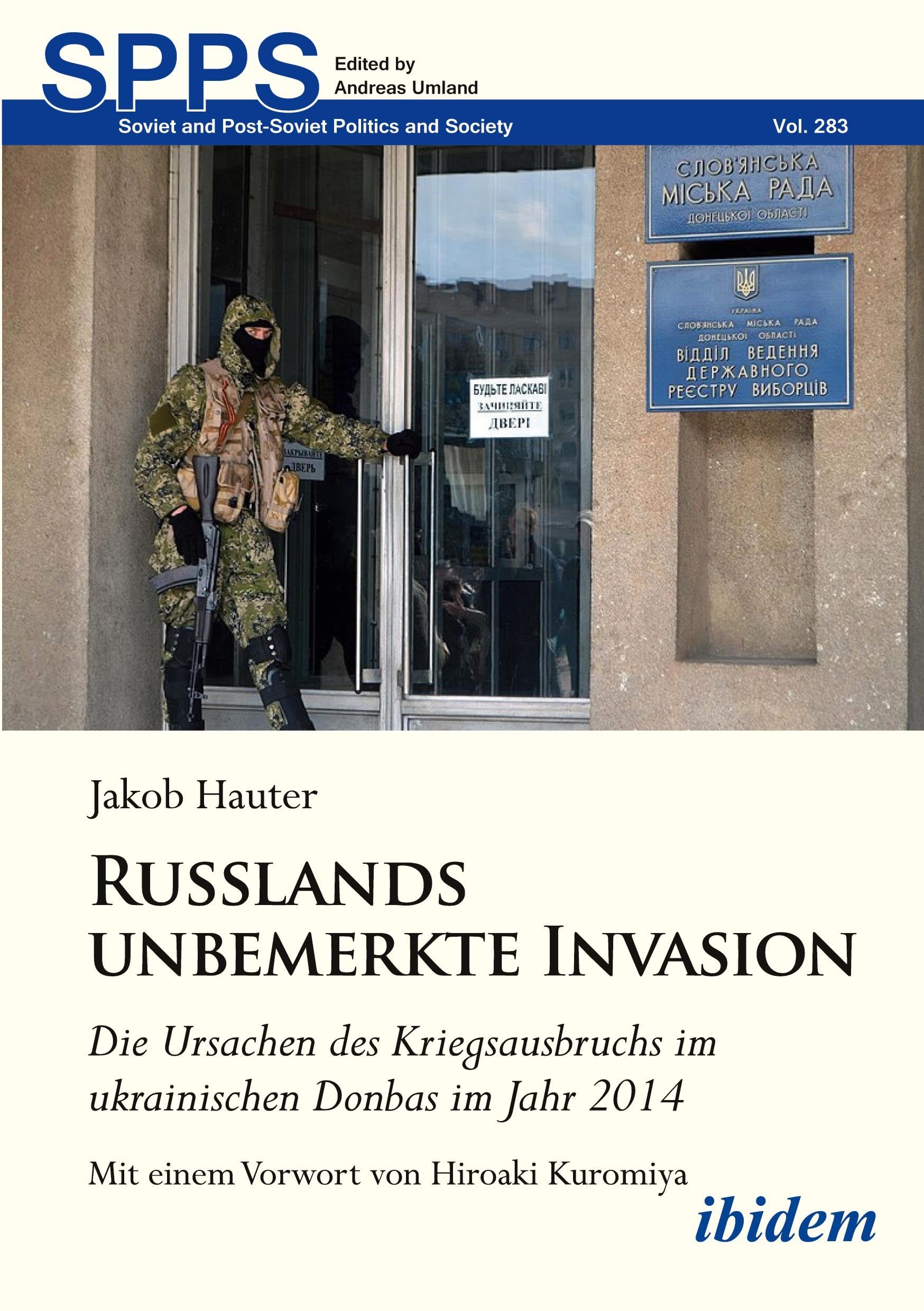 Russlands unbemerkte Invasion: Die Ursachen des Kriegsausbruchs im ukrainischen Donbas im Jahr 2014 (Soviet and Post-Soviet Politics and Society) Law