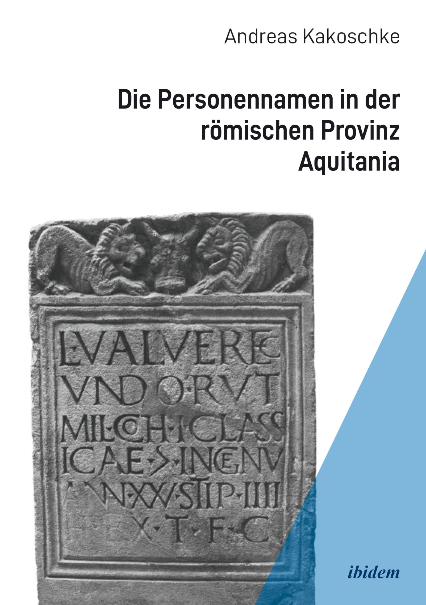 Die Personennamen in der römischen Provinz Aquitania Politics & History