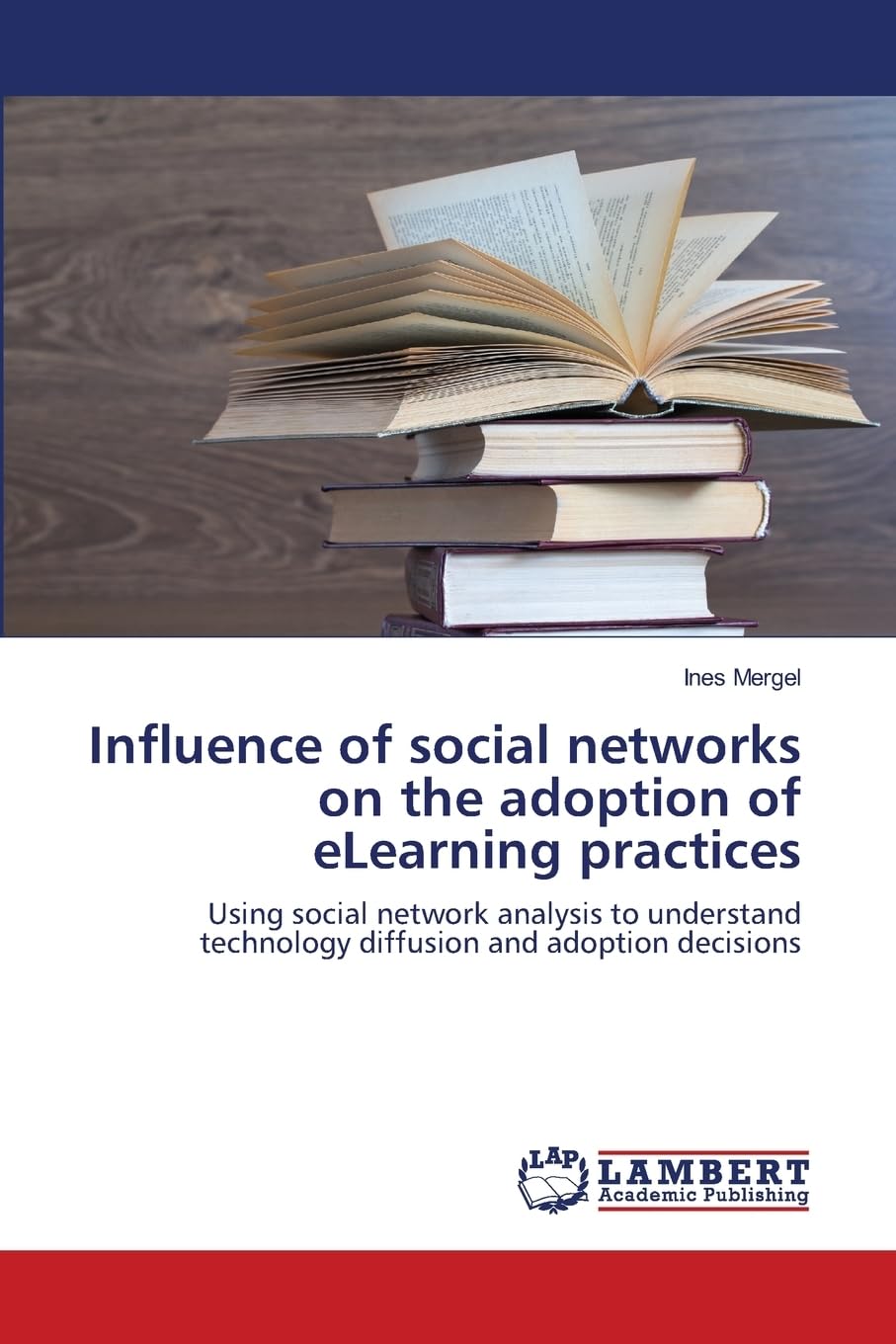 Influence of social networks on the adoption of eLearning practices: Using social network analysis to understand technology diffusion and adoption decisions Law
