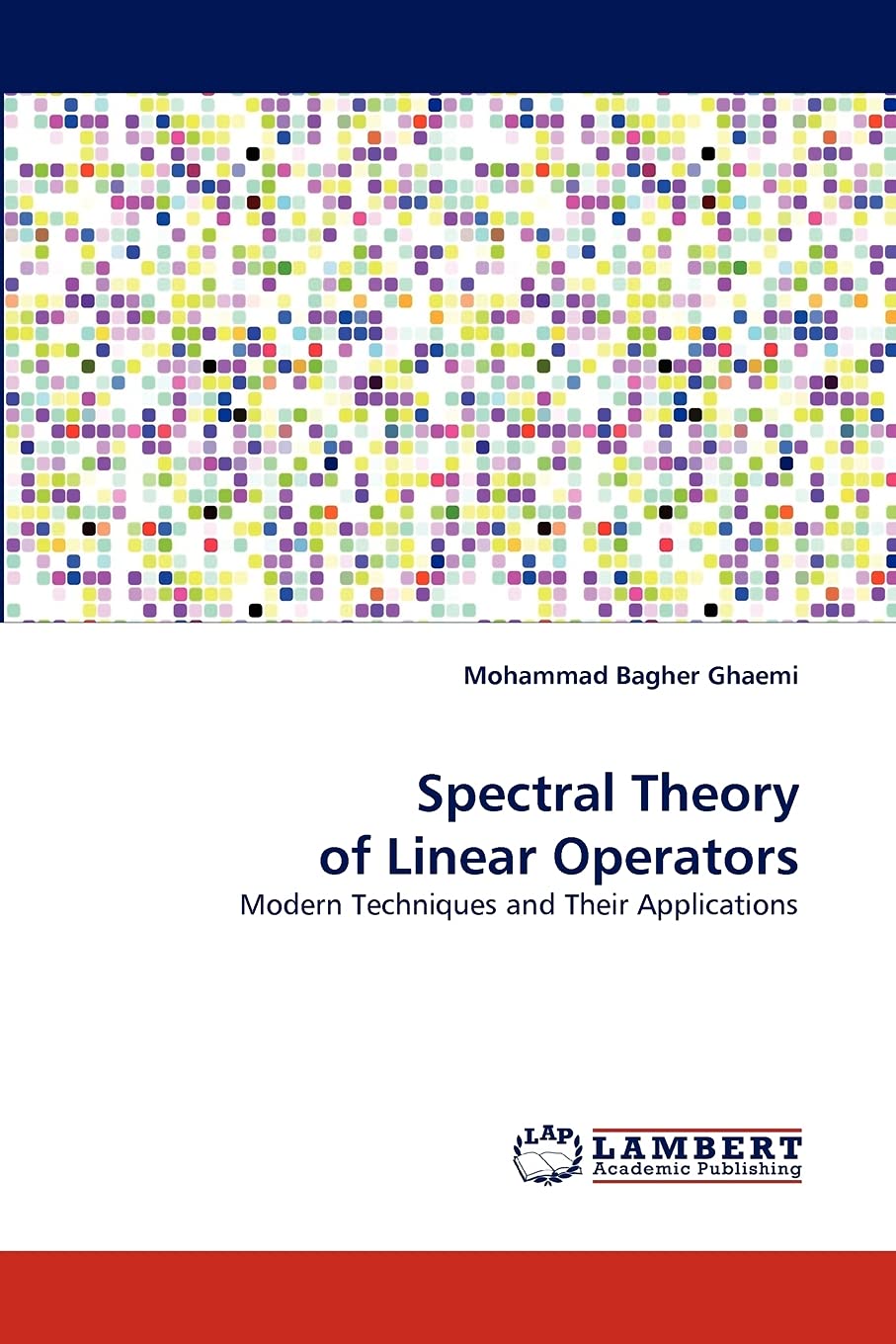 Spectral Theory of Linear Operators: Modern Techniques and Their Applications Mathematics