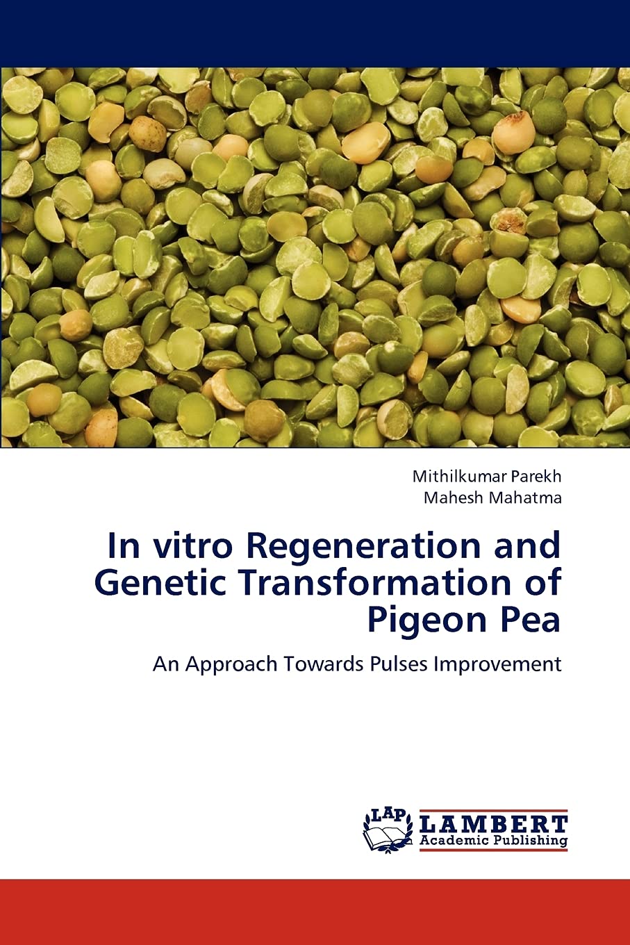 In vitro Regeneration and Genetic Transformation of Pigeon Pea: An Approach Towards Pulses Improvement Natural Sciences