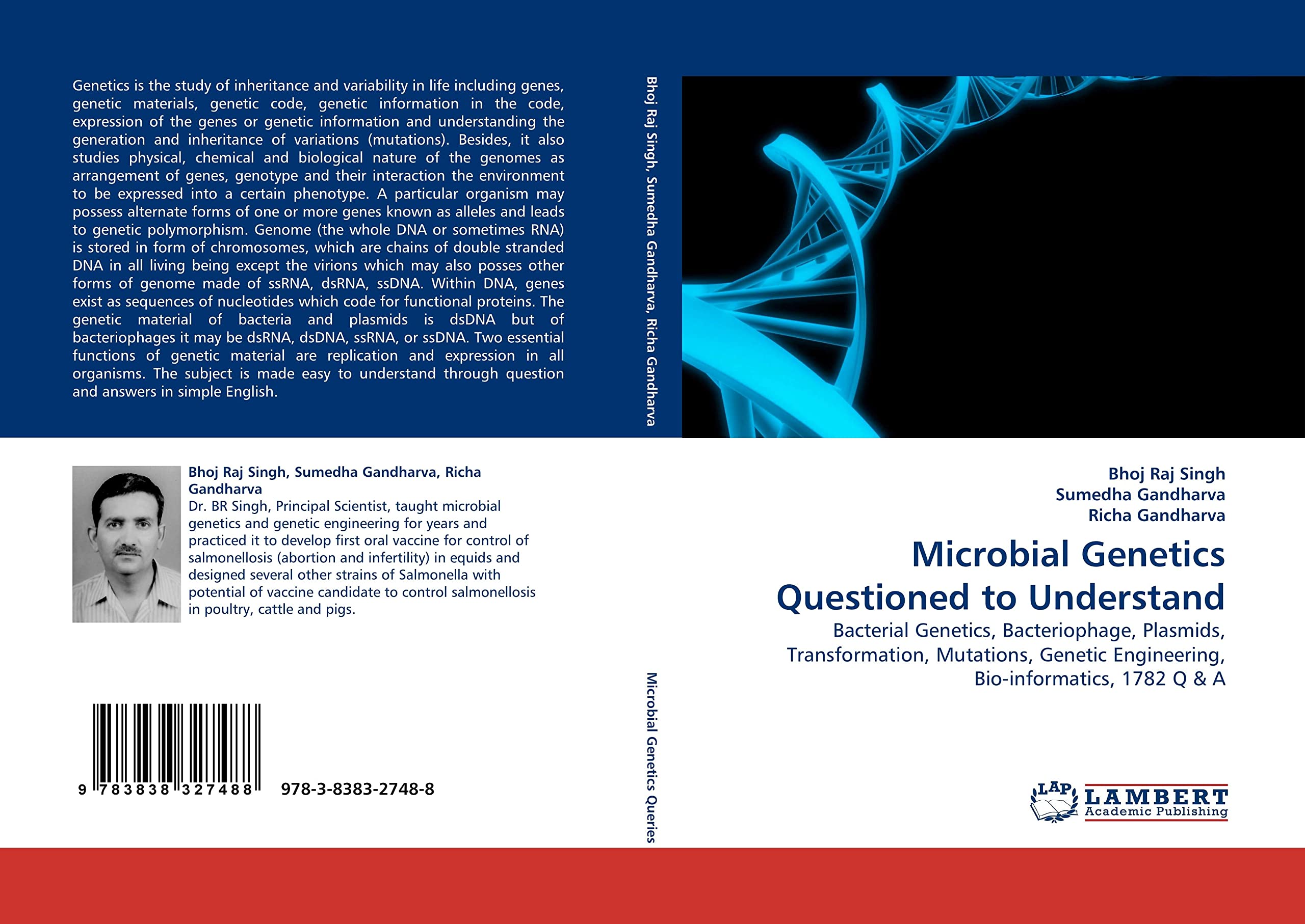 Microbial Genetics Questioned to Understand: Bacterial Genetics, Bacteriophage, Plasmids, Transformation, Mutations, Genetic Engineering, ... Engineering, Bio-informatics, 1782 Q & A Natural Sciences