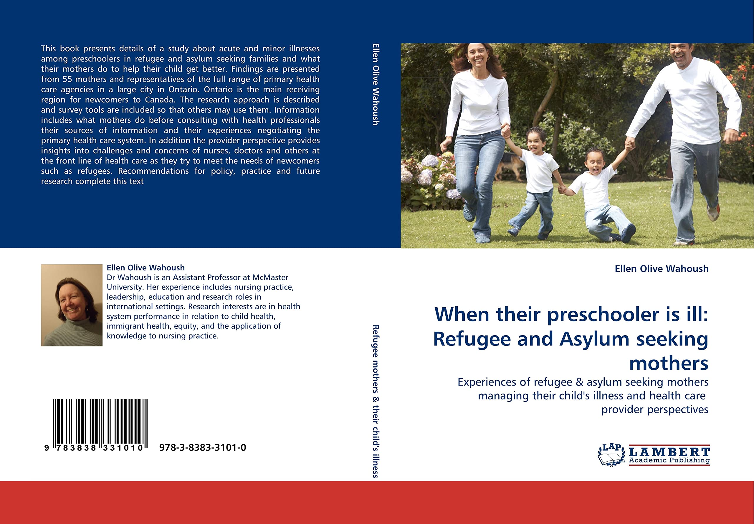 When their preschooler is ill: Refugee and Asylum seeking mothers: Experiences of refugee: Experiences of refugee & asylum seeking mothers managing ... and health care provider perspectives Medicine