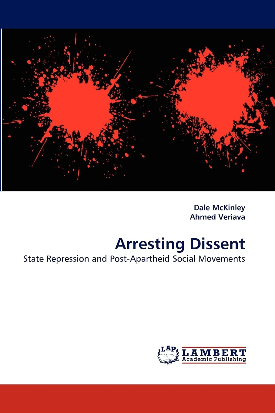 Arresting Dissent: State Repression and Post-Apartheid Social Movements Law