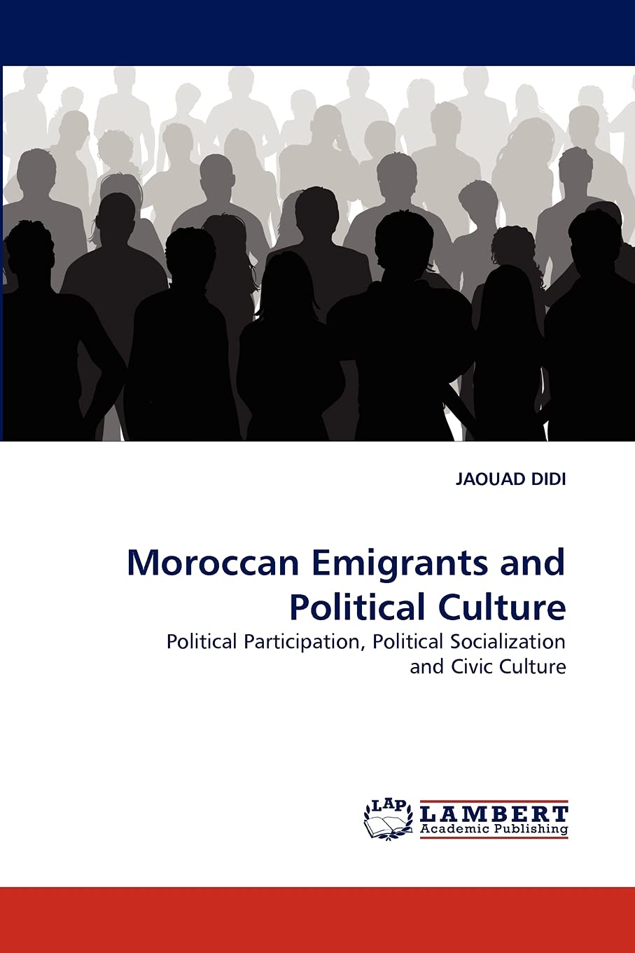 Moroccan Emigrants and Political Culture: Political Participation, Political Socialization and Civic Culture Law