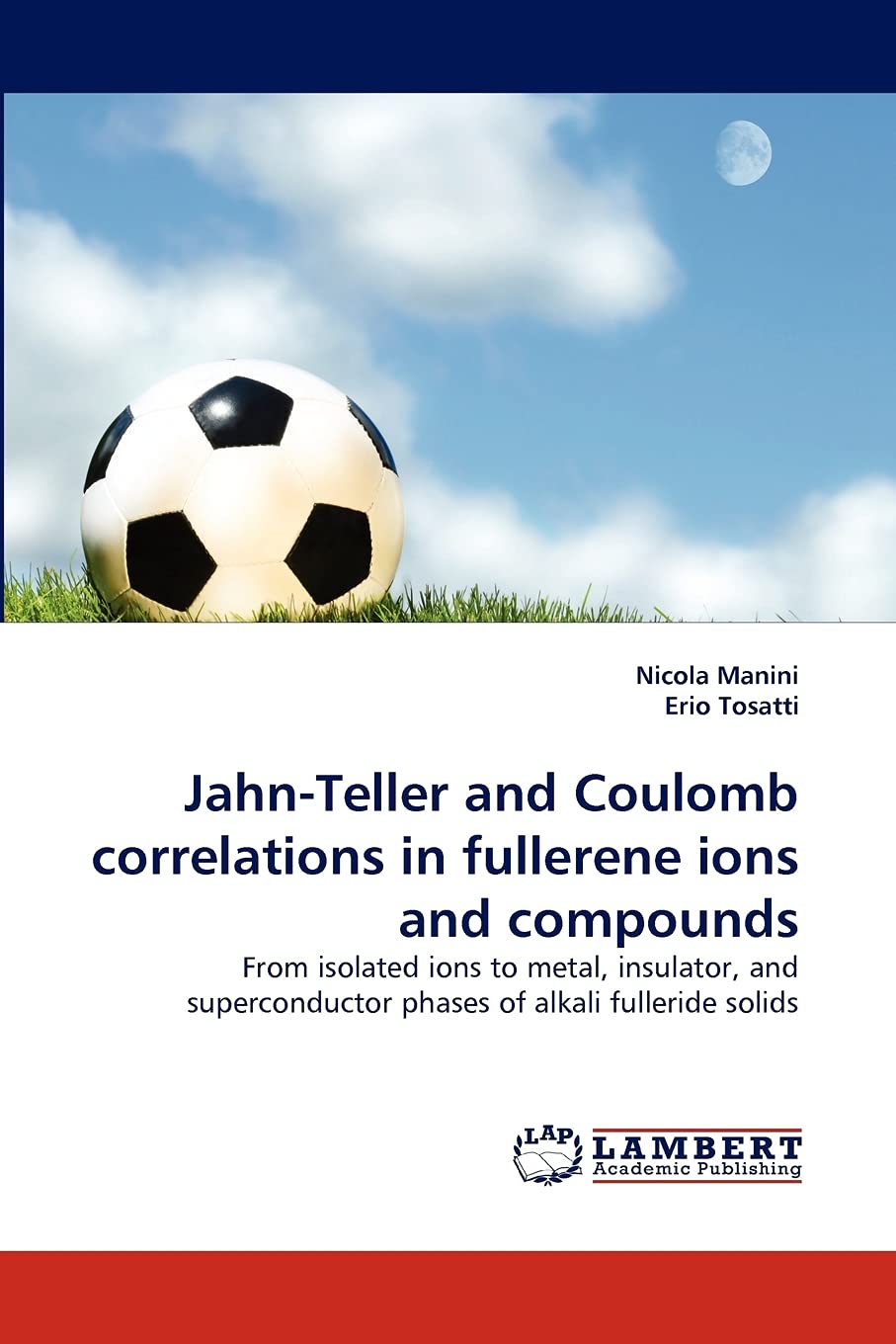 Jahn-Teller and Coulomb correlations in fullerene ions and compounds: From isolated ions to metal, insulator, and superconductor phases of alkali fulleride solids Natural Sciences