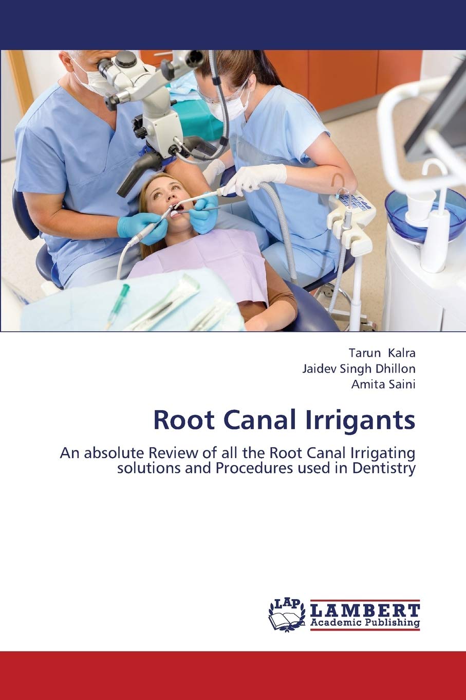 Root Canal Irrigants: An absolute Review of all the Root Canal Irrigating solutions and Procedures used in Dentistry book