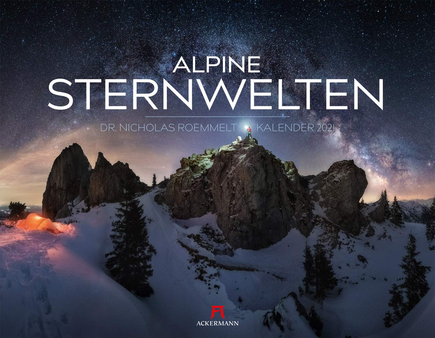 Alpine Sternwelten Kalender 2021, Wandkalender im Querformat (54x42 cm) - Nachtaufnahmen mit Sternenhimmel in den Alpen book