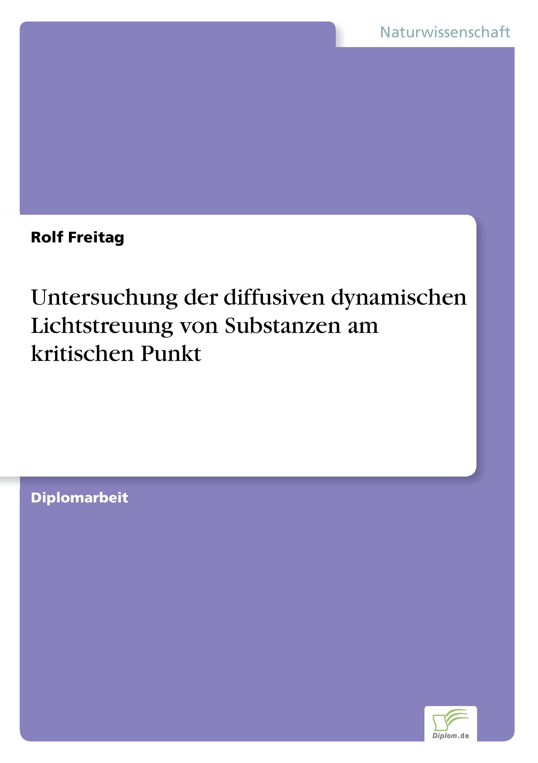 Untersuchung der diffusiven dynamischen Lichtstreuung von Substanzen am kritischen Punkt Business & Technology