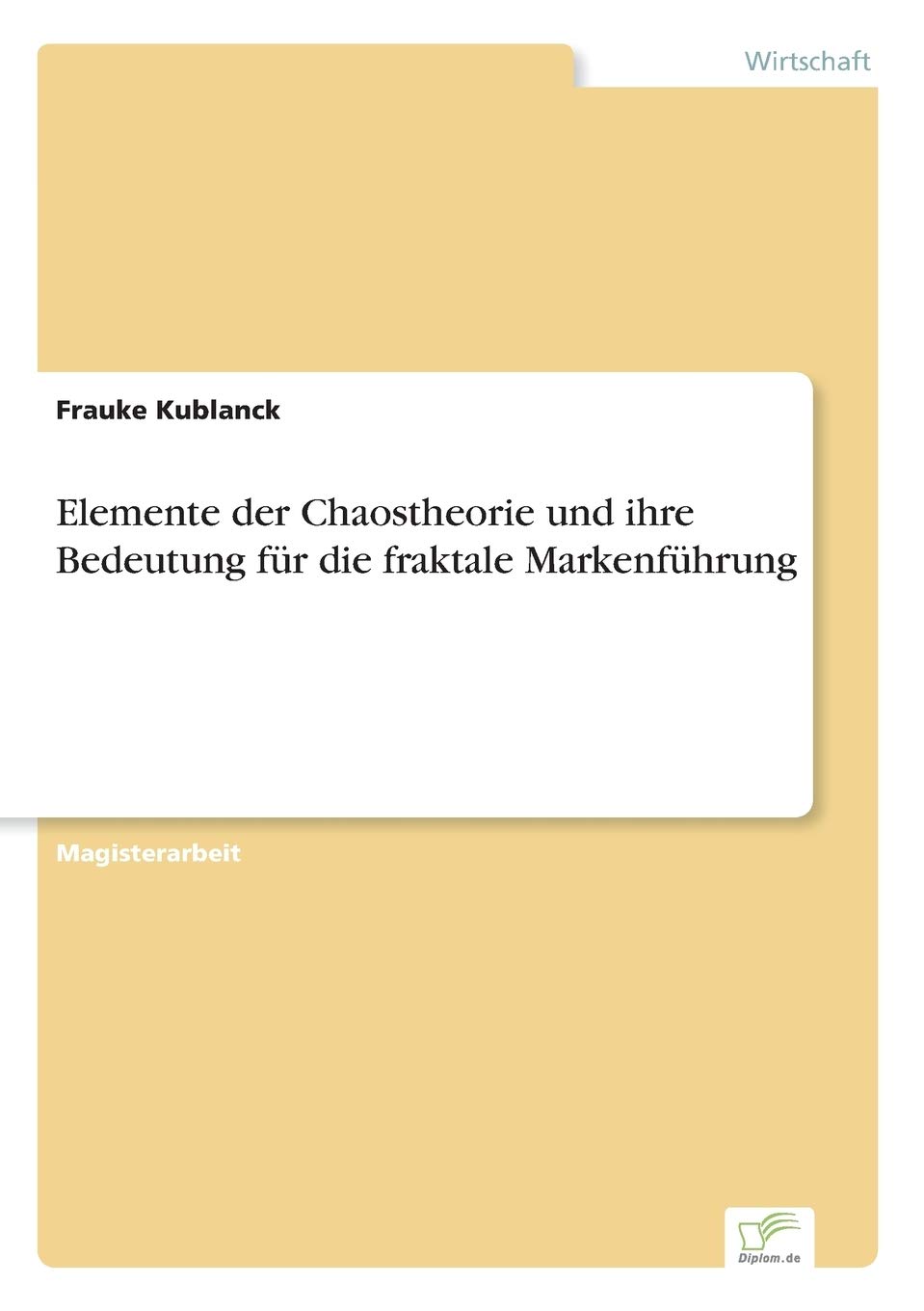 Elemente der Chaostheorie und ihre Bedeutung für die fraktale Markenführung Law