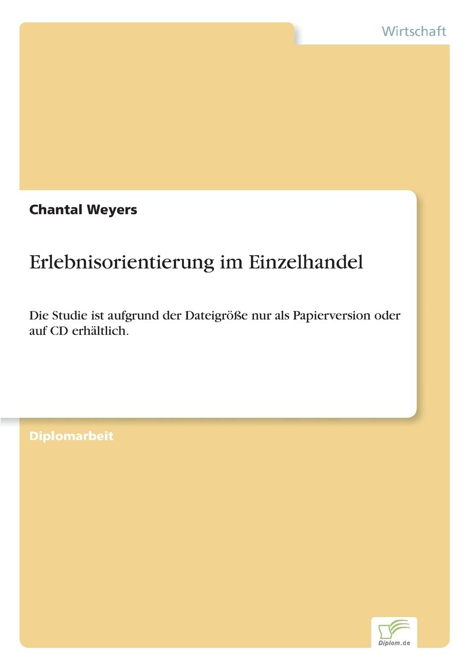 Erlebnisorientierung im Einzelhandel: Die Studie ist aufgrund der Dateigröße nur als Papierversion oder auf CD erhältlich. Law