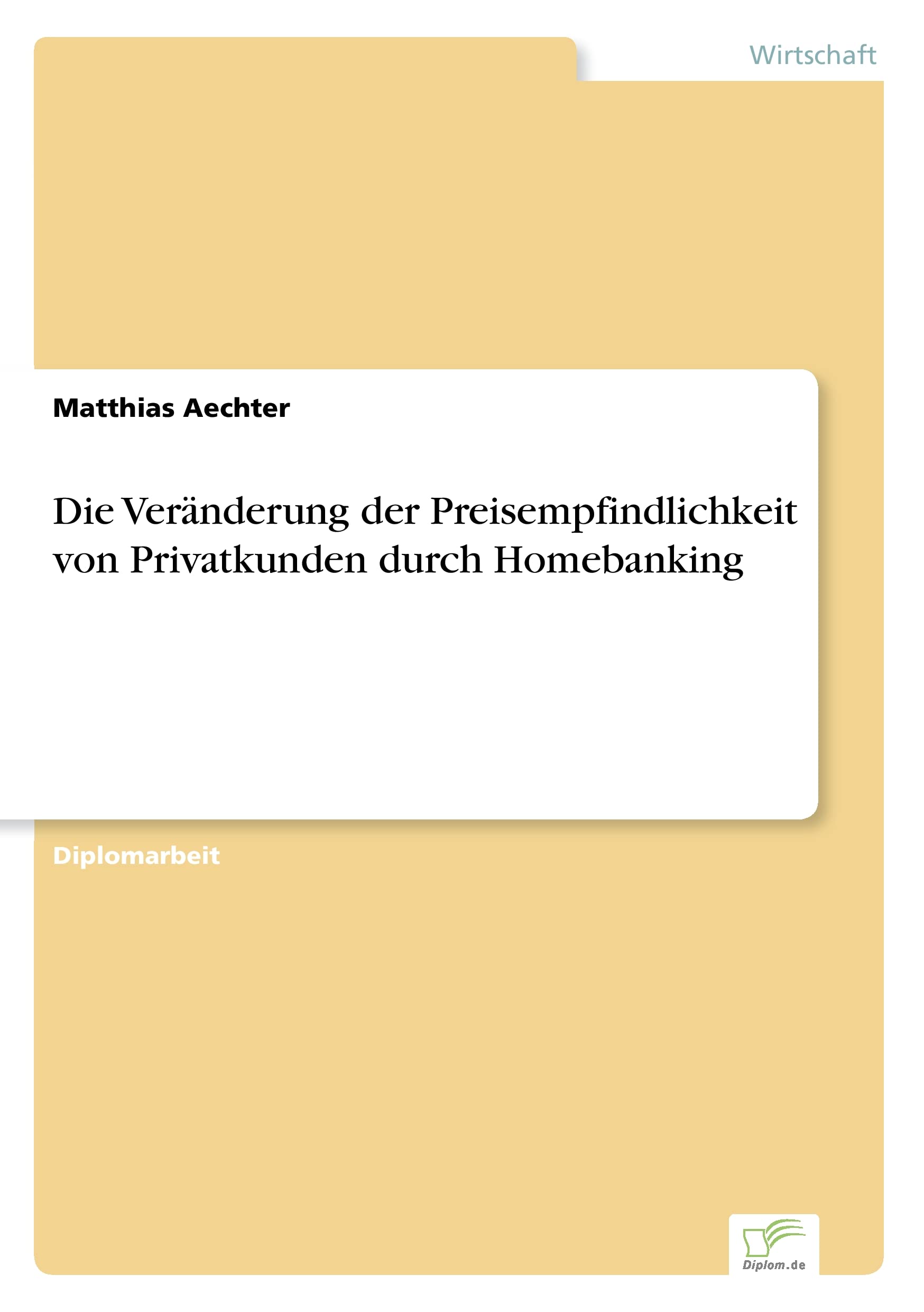Die Veränderung der Preisempfindlichkeit von Privatkunden durch Homebanking Law