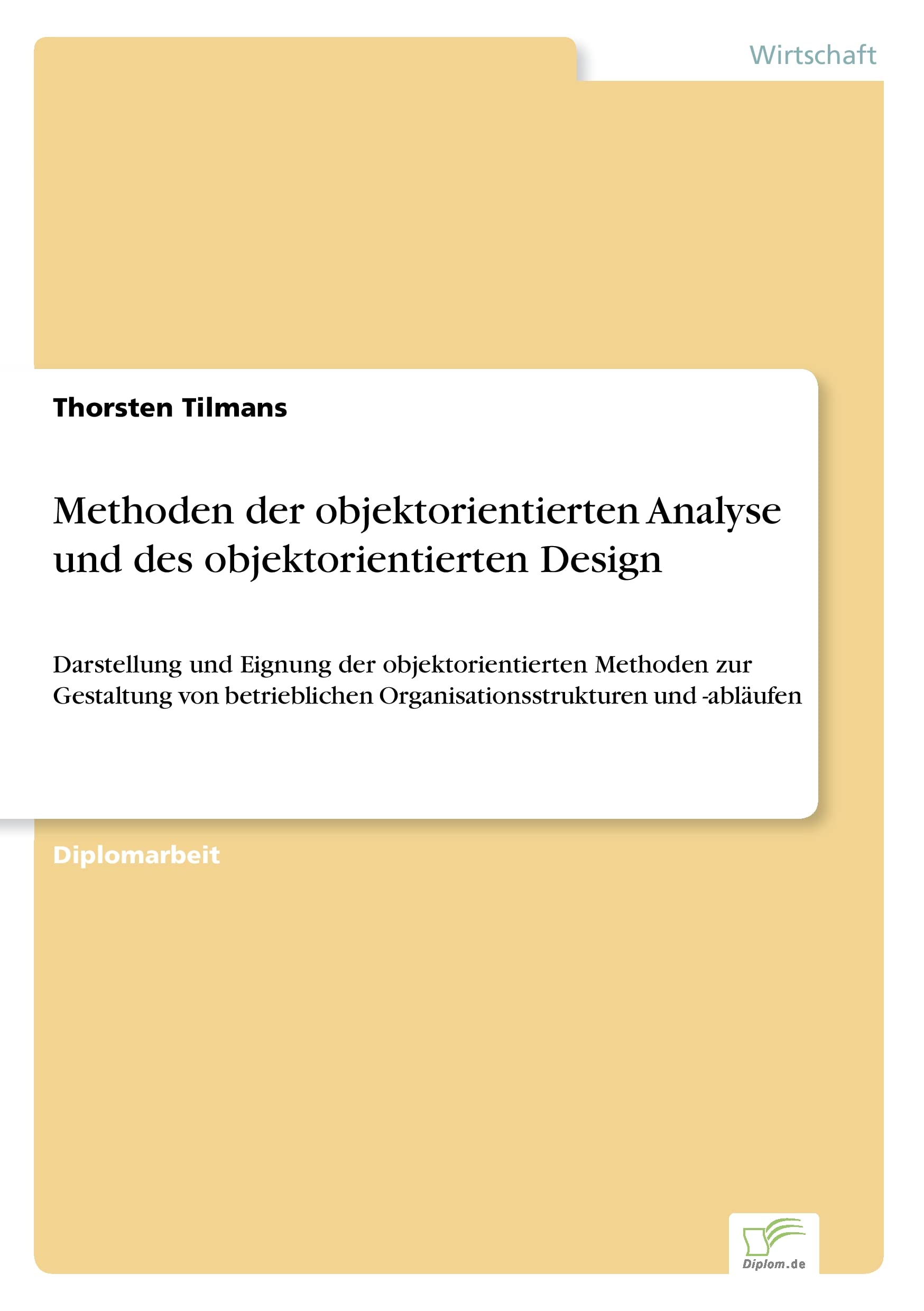 Methoden der objektorientierten Analyse und des objektorientierten Design: Darstellung und Eignung der objektorientierten Methoden zur Gestaltung von ... Organisationsstrukturen und -abläufen Law