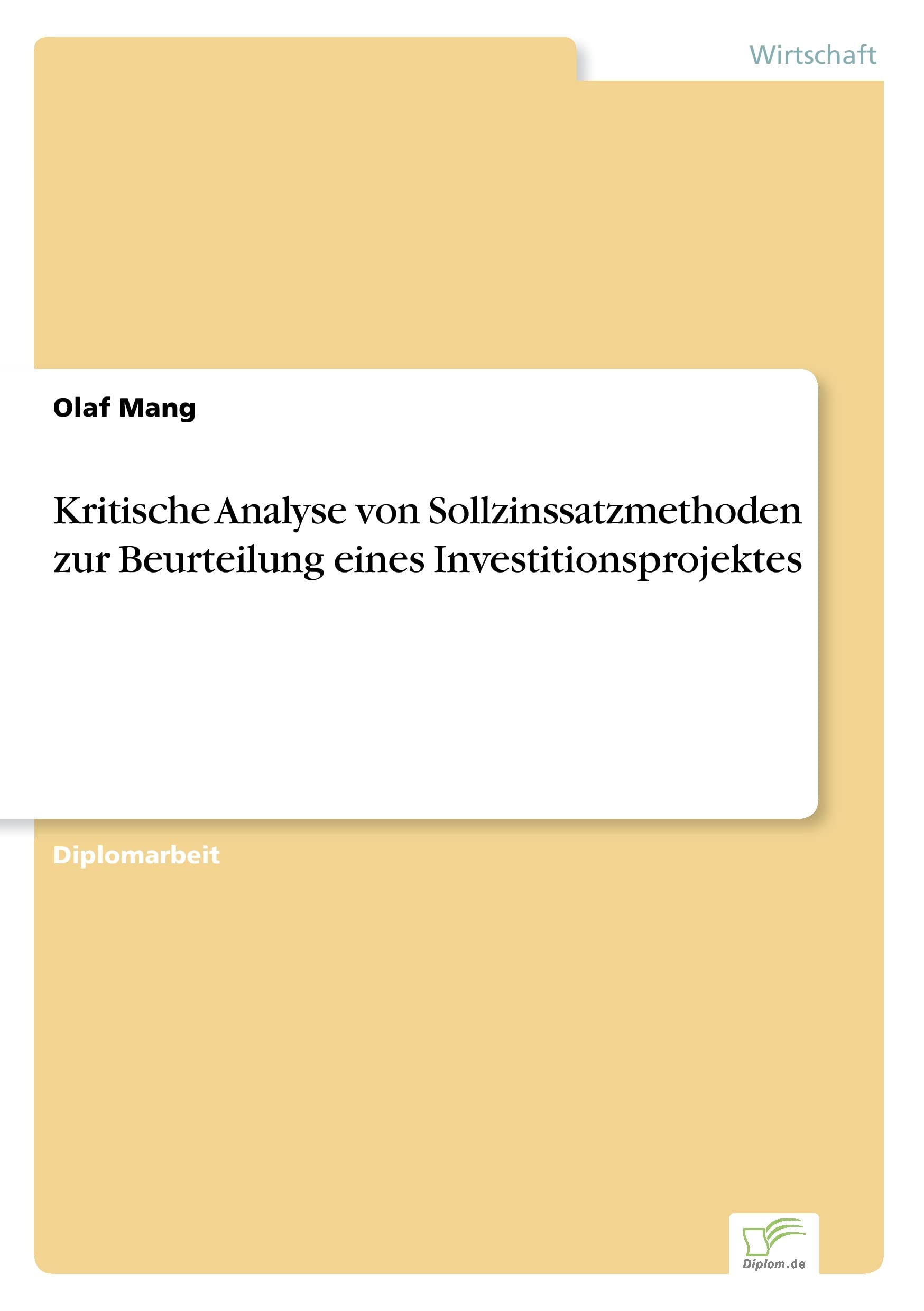 Kritische Analyse von Sollzinssatzmethoden zur Beurteilung eines Investitionsprojektes Law