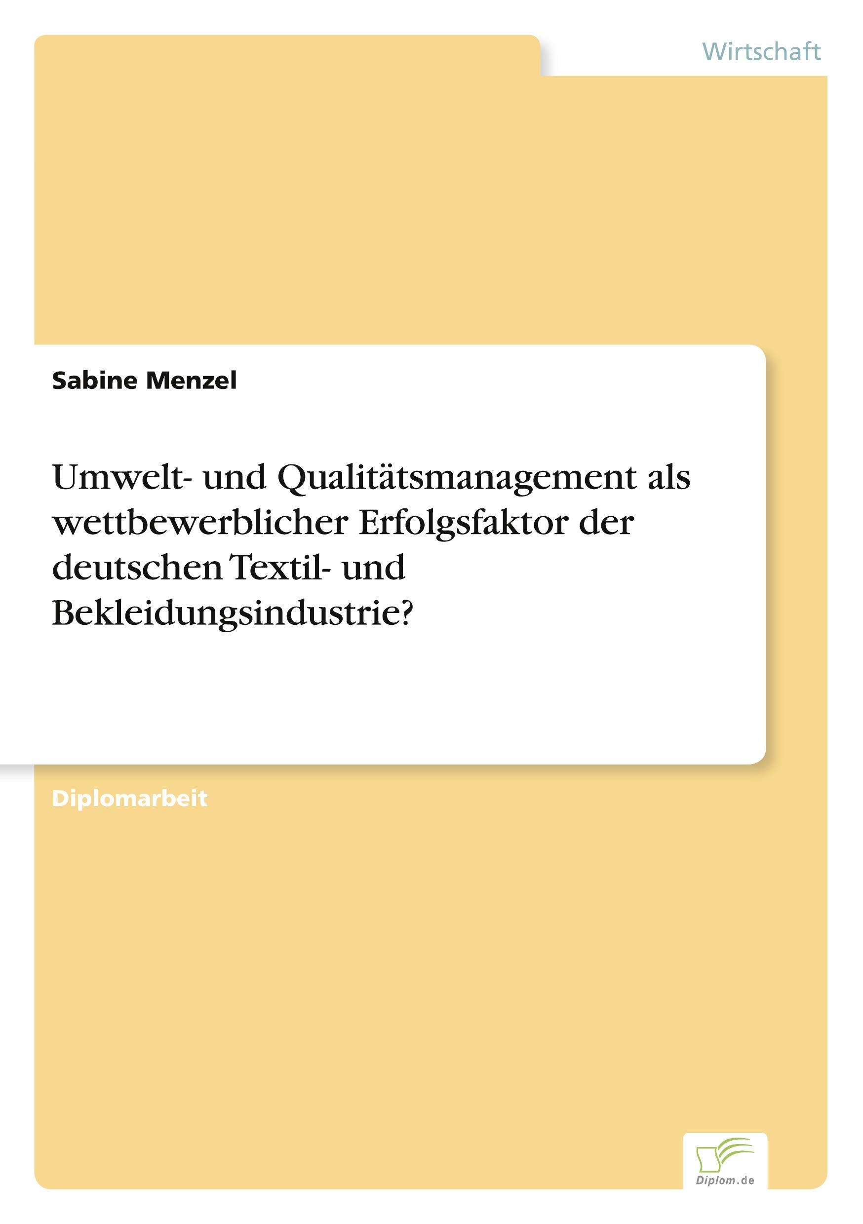 Umwelt- und Qualitätsmanagement als wettbewerblicher Erfolgsfaktor der deutschen Textil- und Bekleidungsindustrie? Arts & Music