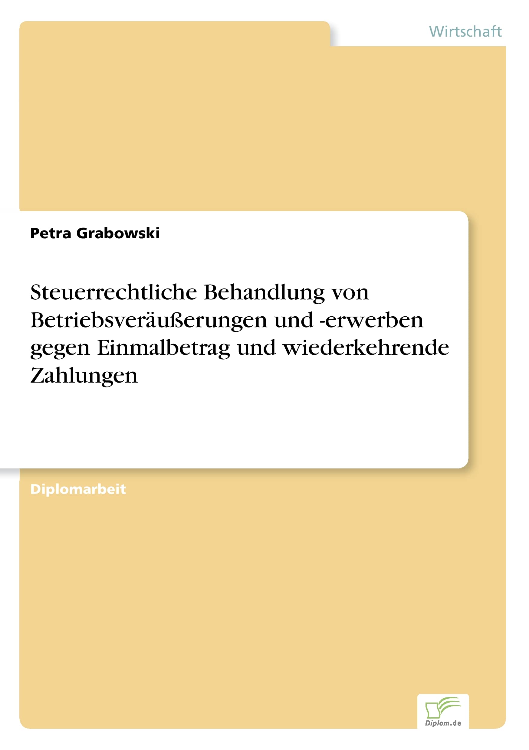 Steuerrechtliche Behandlung von Betriebsveräußerungen und -erwerben gegen Einmalbetrag und wiederkehrende Zahlungen Law