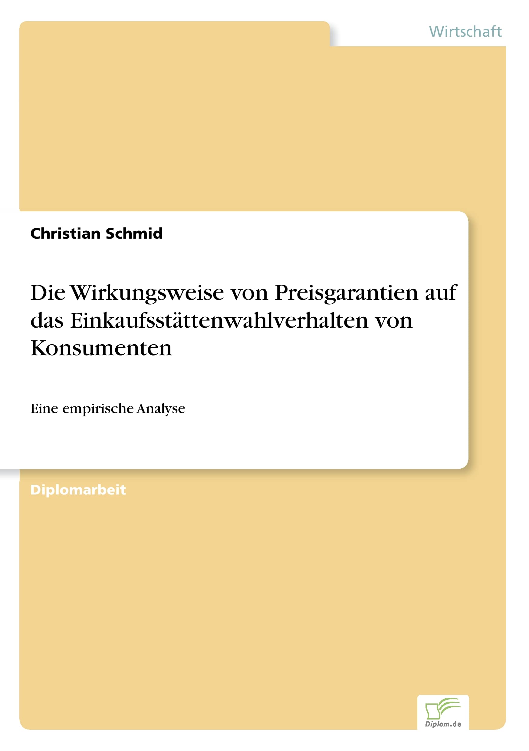 Die Wirkungsweise von Preisgarantien auf das Einkaufsstättenwahlverhalten von Konsumenten: Eine empirische Analyse Law