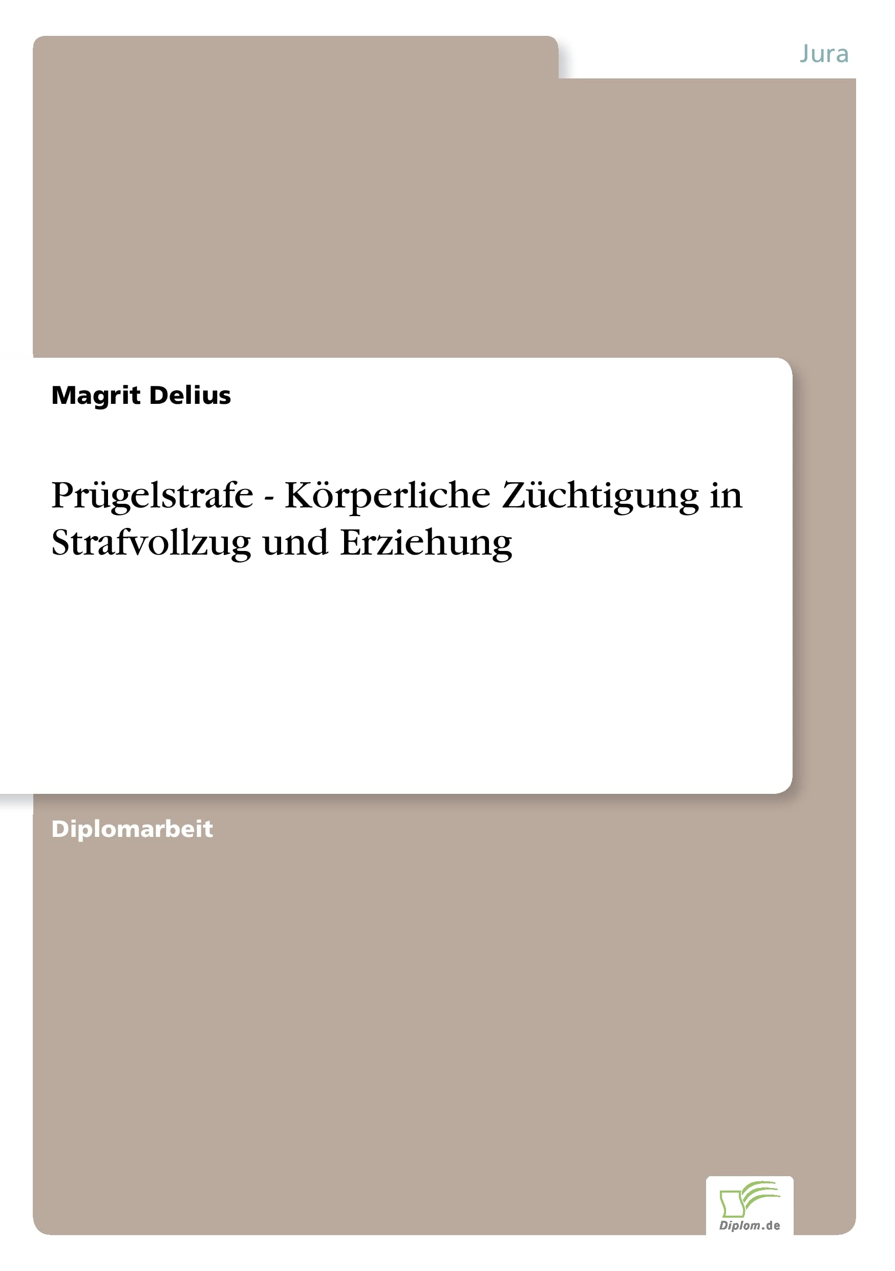 Prügelstrafe - Körperliche Züchtigung in Strafvollzug und Erziehung Law