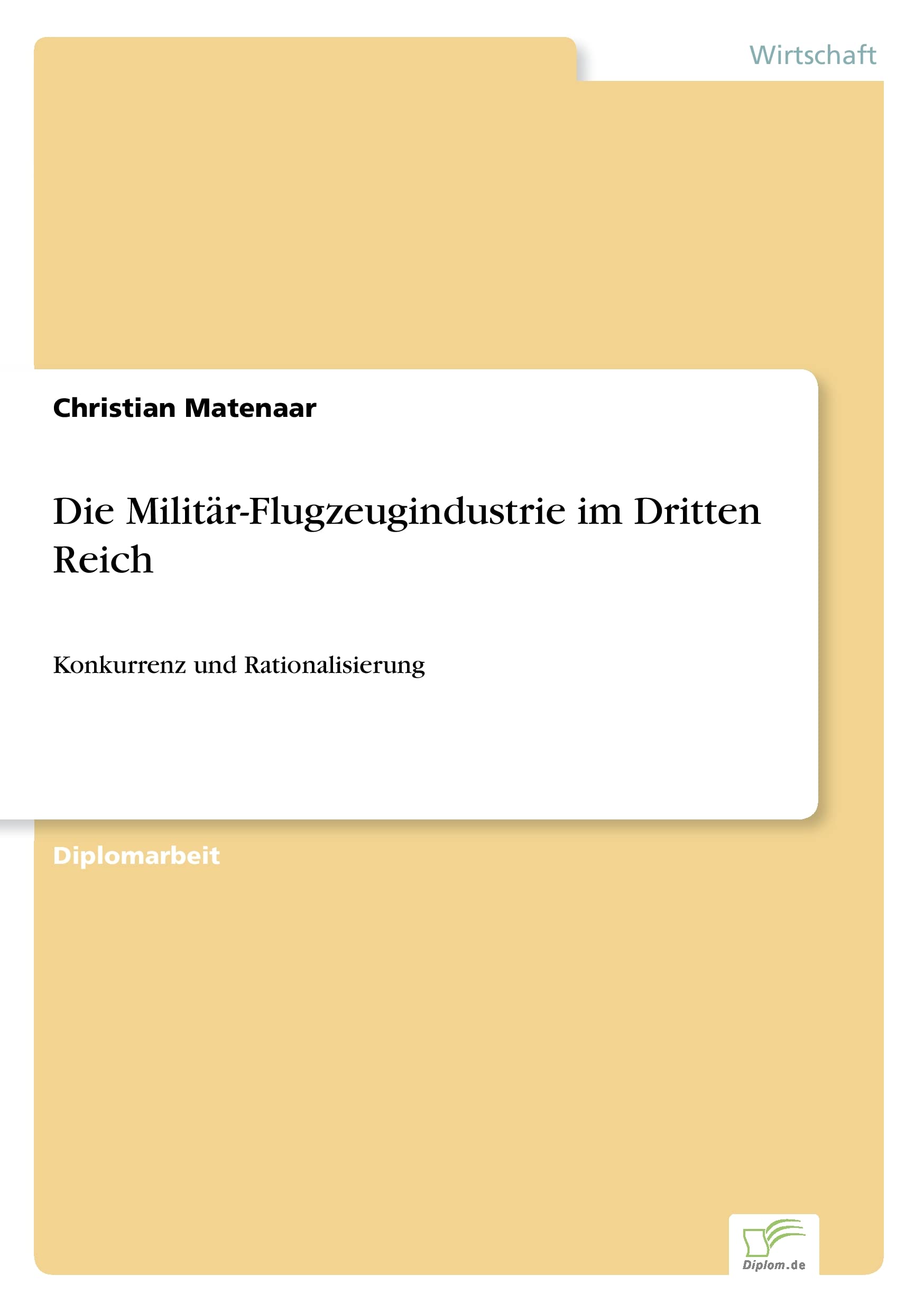 Die Militär-Flugzeugindustrie im Dritten Reich: Konkurrenz und Rationalisierung Law