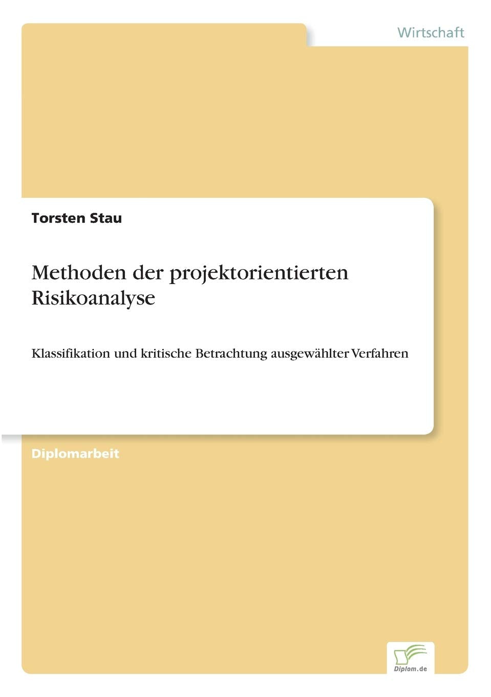 Methoden der projektorientierten Risikoanalyse: Klassifikation und kritische Betrachtung ausgewählter Verfahren Law