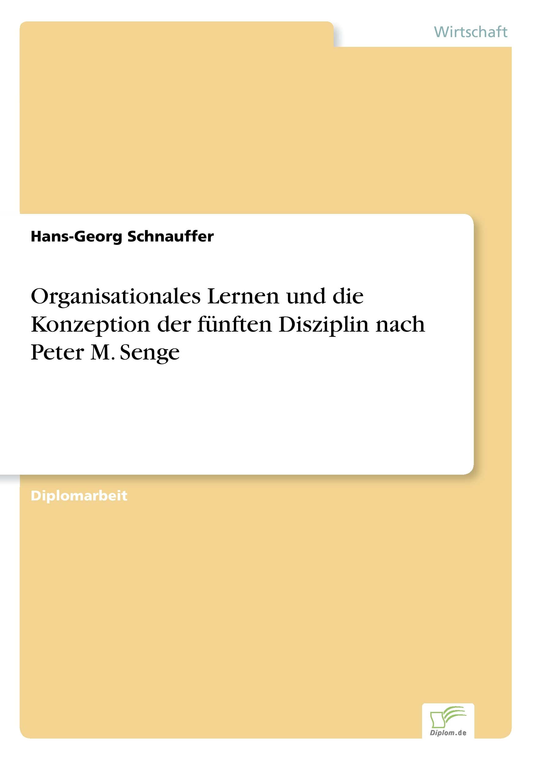 Organisationales Lernen und die Konzeption der fünften Disziplin nach Peter M. Senge Law
