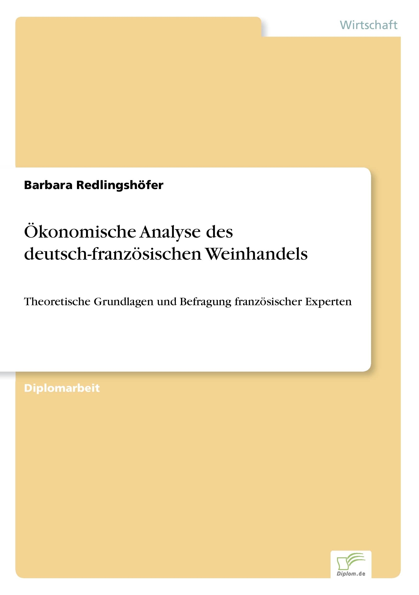 Ökonomische Analyse des deutsch-französischen Weinhandels: Theoretische Grundlagen und Befragung französischer Experten Law