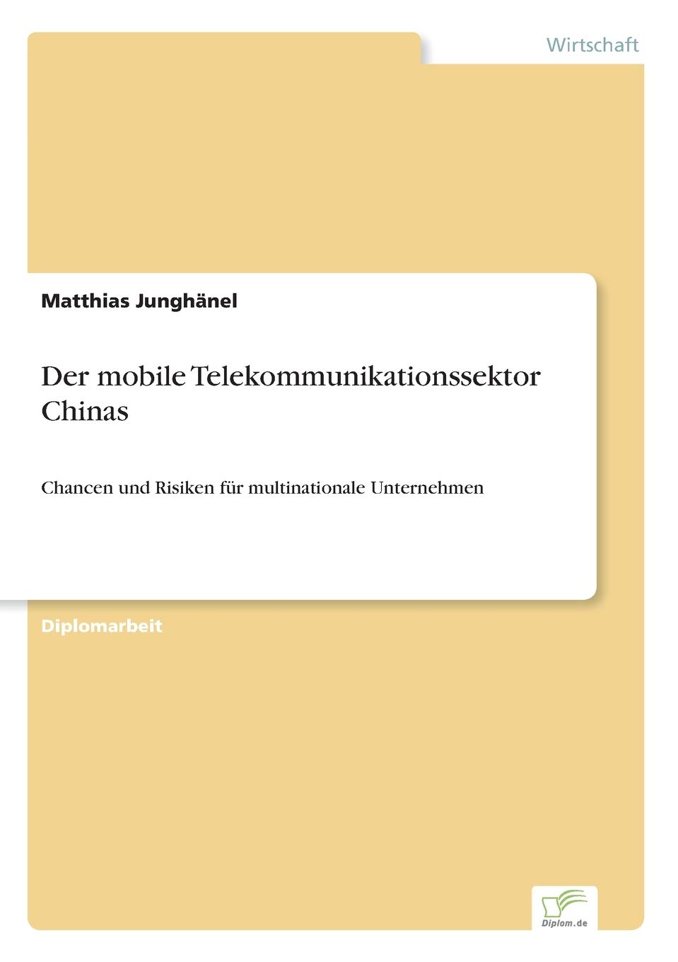Der mobile Telekommunikationssektor Chinas: Chancen und Risiken für multinationale Unternehmen Law