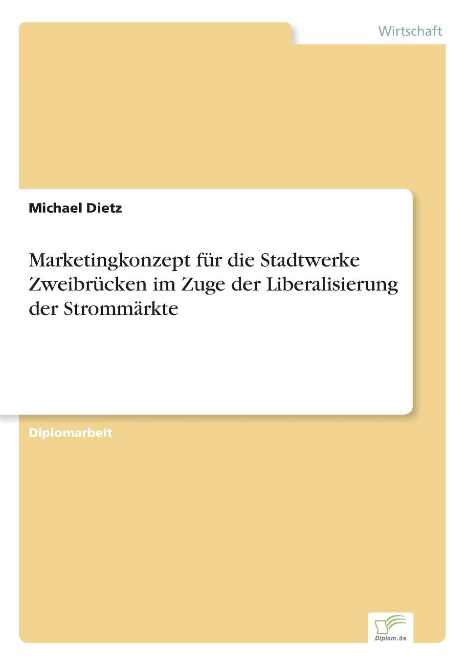 Marketingkonzept für die Stadtwerke Zweibrücken im Zuge der Liberalisierung der Strommärkte Law
