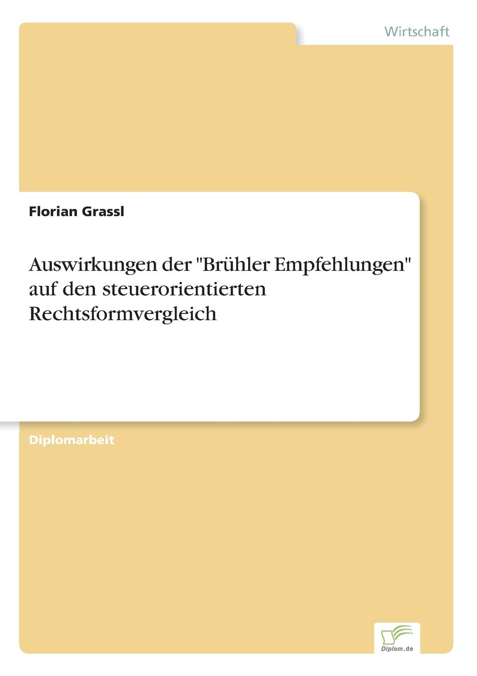Auswirkungen der "Brühler Empfehlungen" auf den steuerorientierten Rechtsformvergleich Law