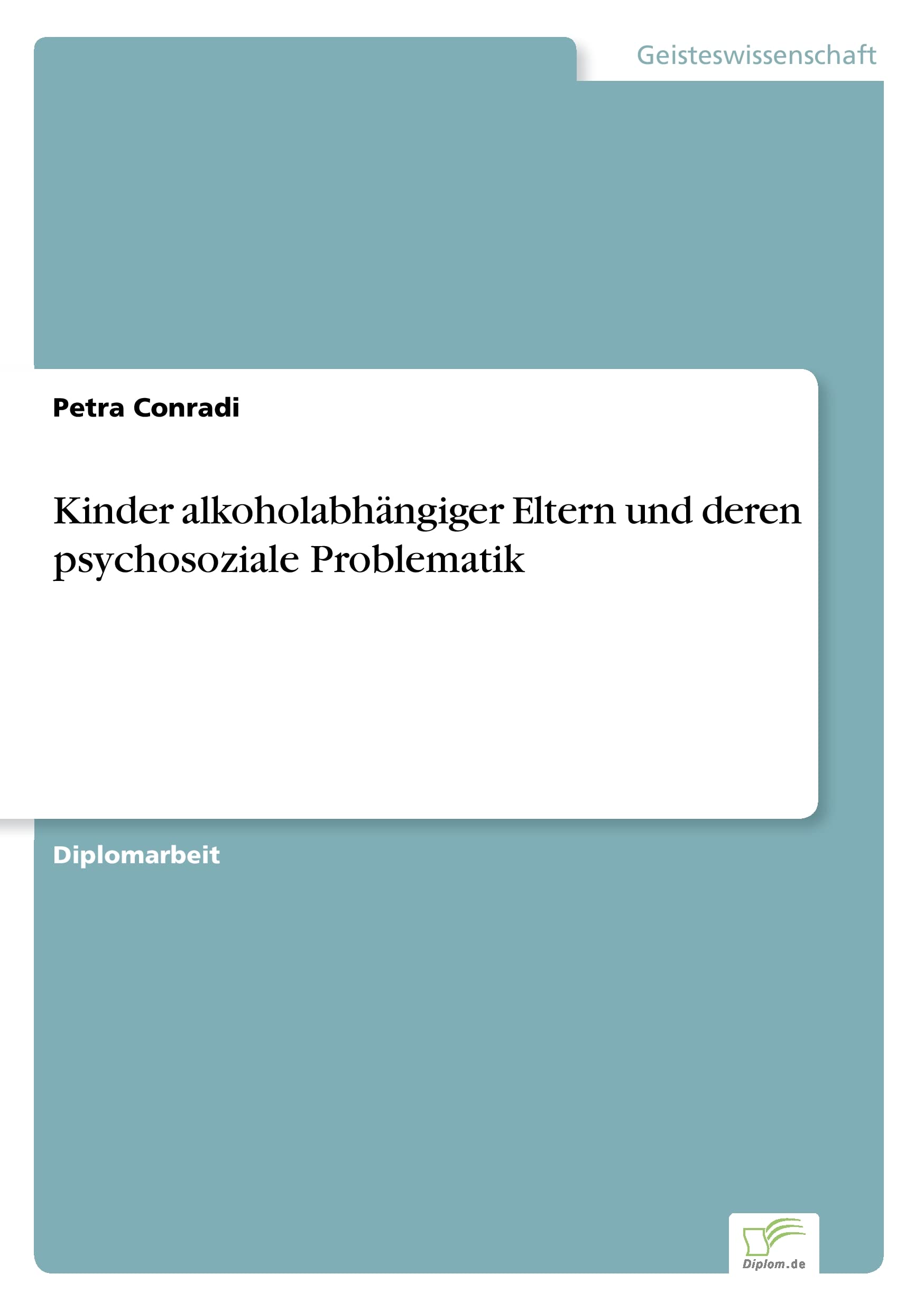 Kinder alkoholabhängiger Eltern und deren psychosoziale Problematik Education & Training