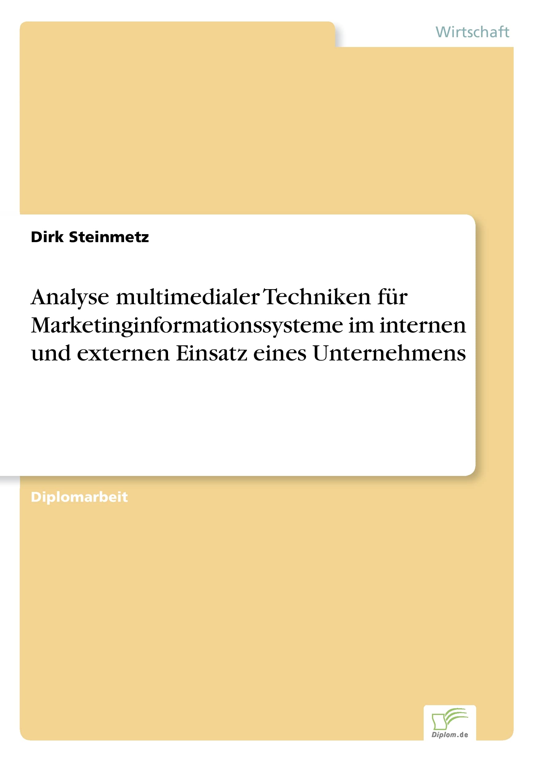 Analyse multimedialer Techniken für Marketinginformationssysteme im internen und externen Einsatz eines Unternehmens Law