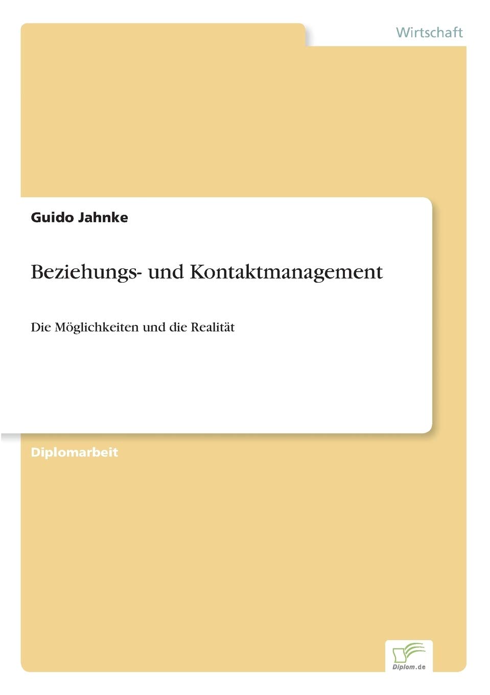 Beziehungs- und Kontaktmanagement: Die Möglichkeiten und die Realität Law